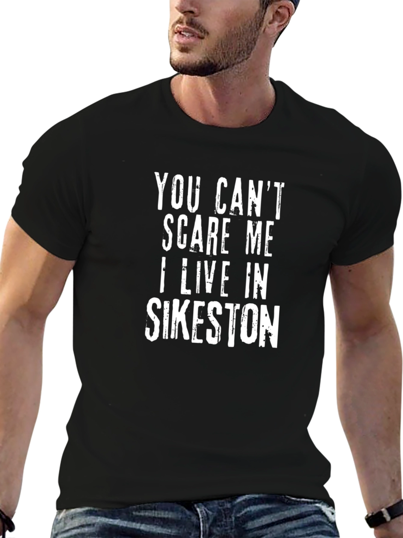 Funny Sikeston Resident T-Shirt - You Cant Scare Me!