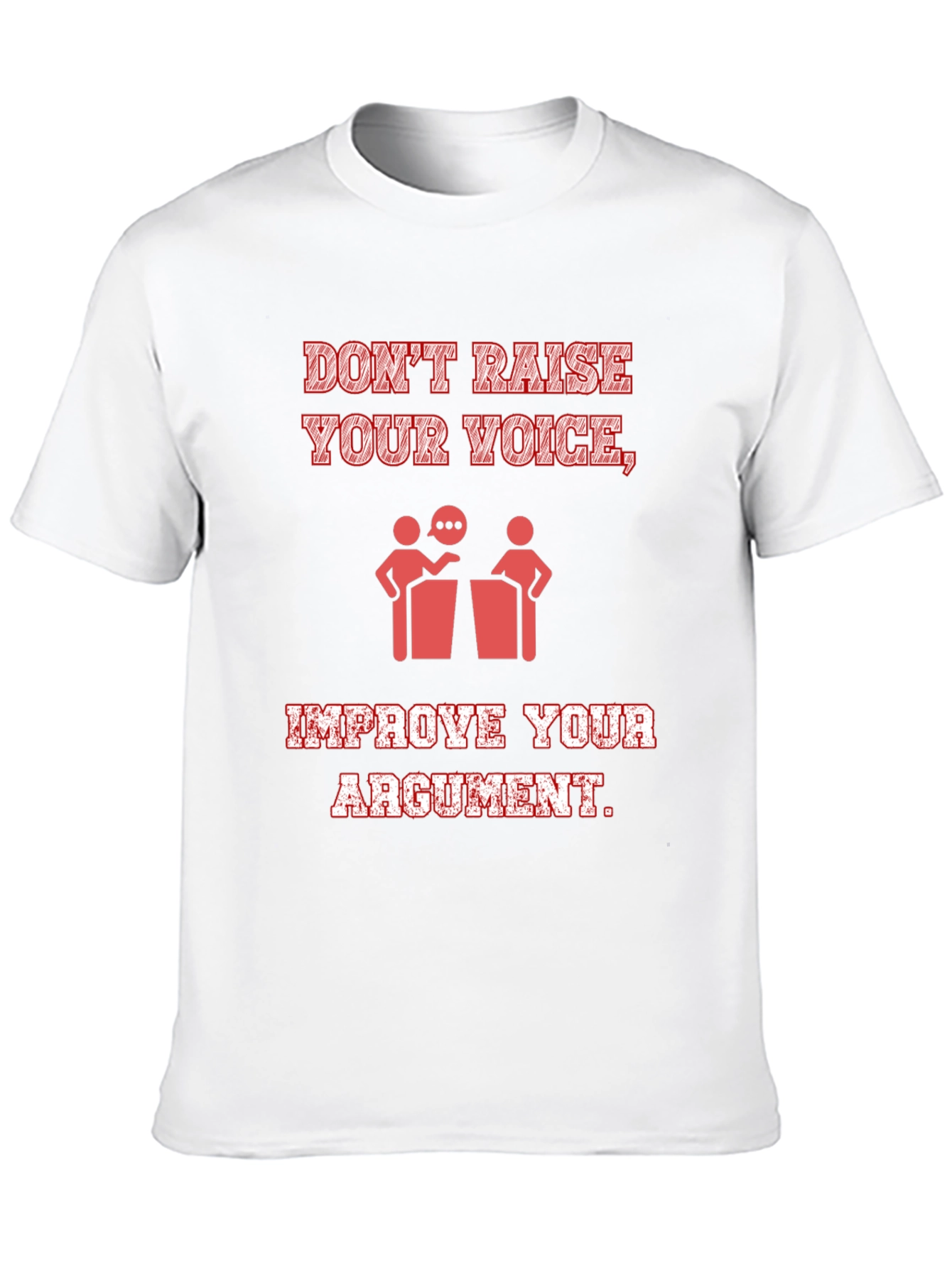 Dont Raise Your Voice Mens T-Shirt