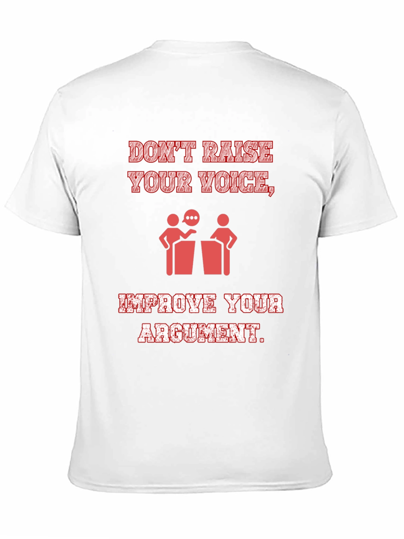 Dont Raise Your Voice Mens T-Shirt