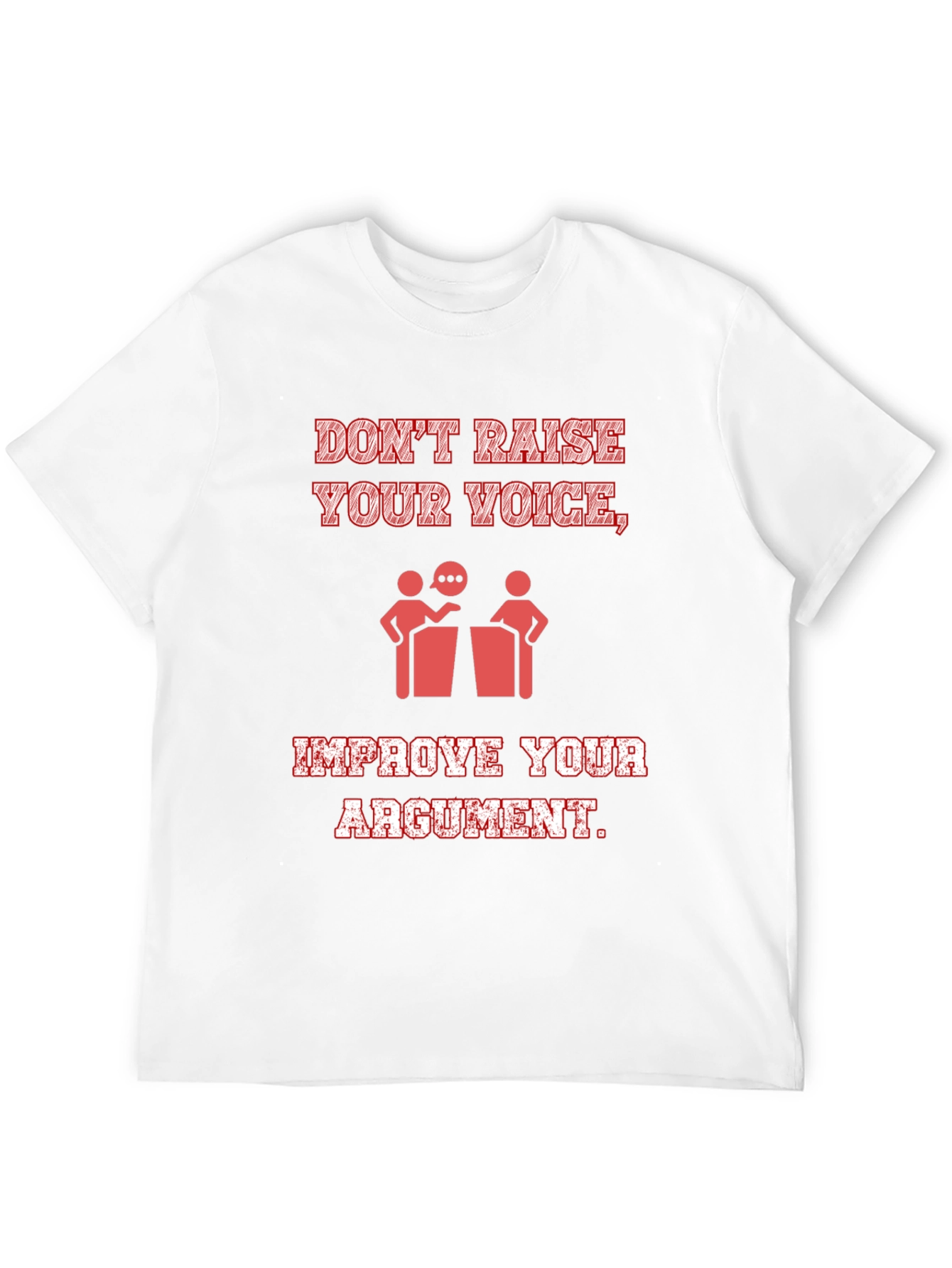 Dont Raise Your Voice Mens T-Shirt