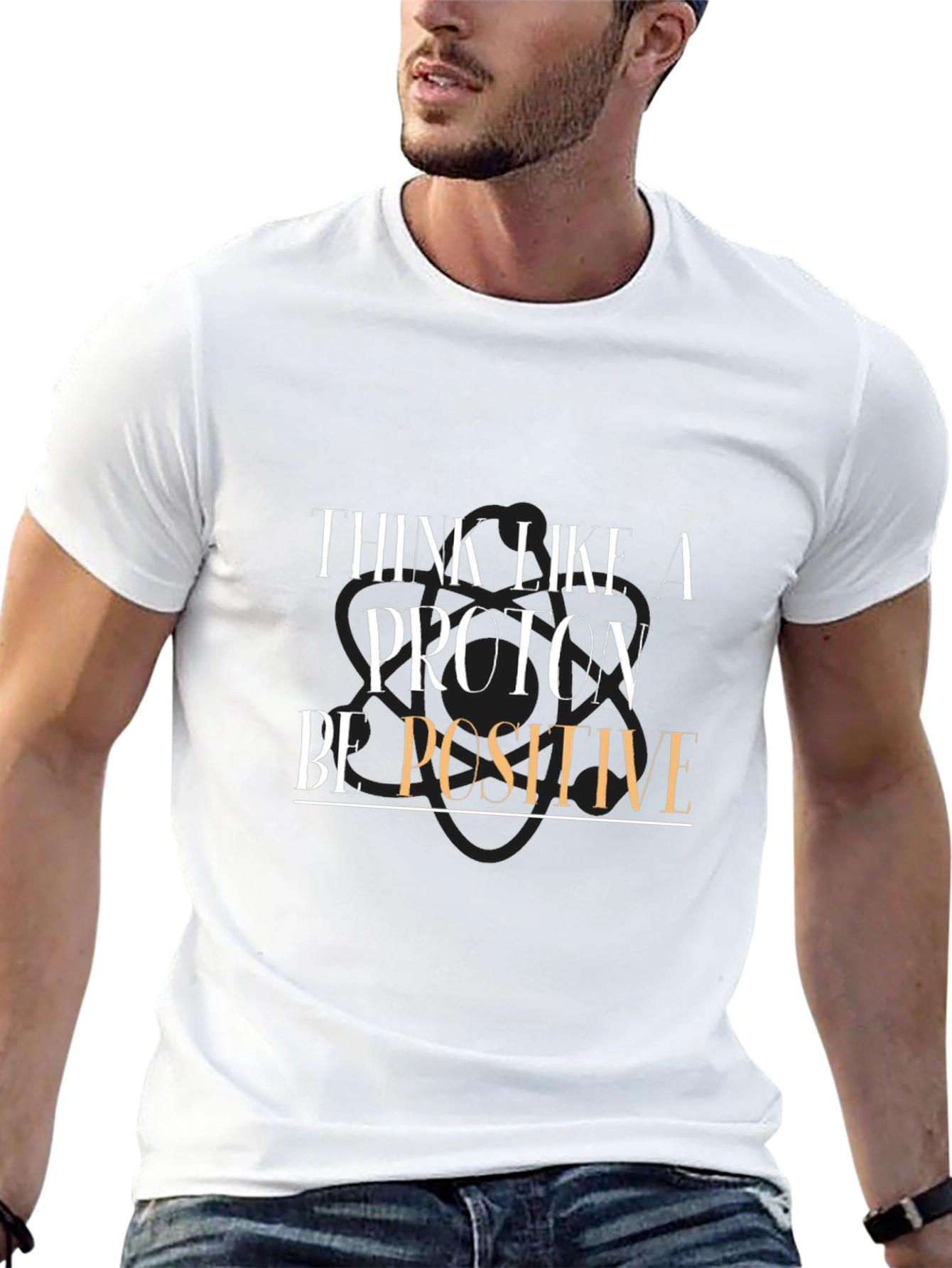 Think Like a Proton Be Positive T-Shirt - Black