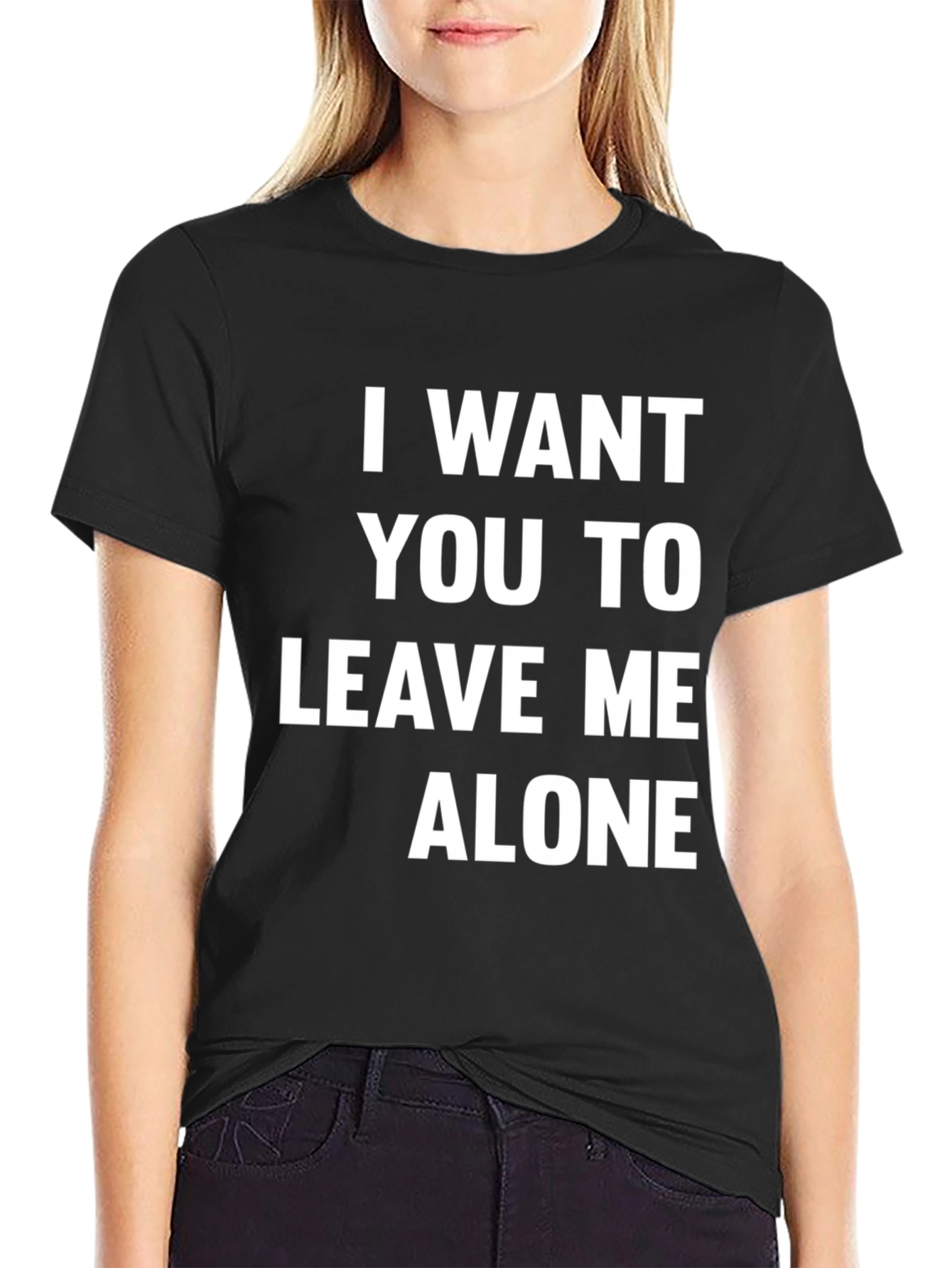 I Want You To Leave Me Alone T-Shirt
