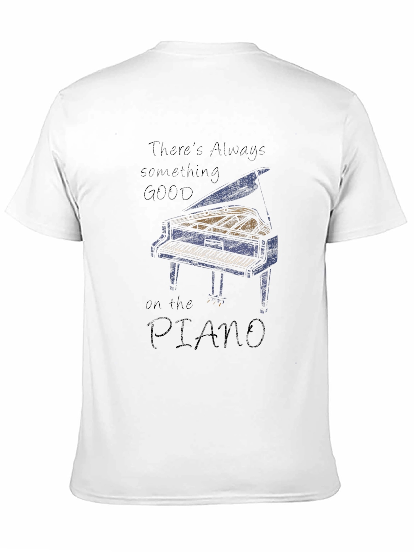 Piano T-Shirt: Always Something Good