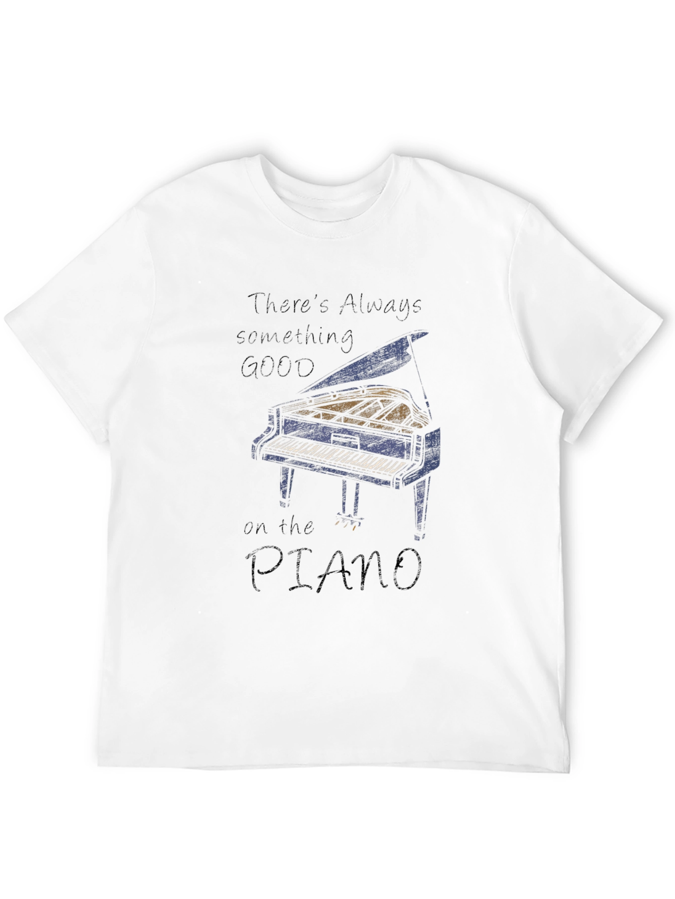 Piano T-Shirt: Always Something Good