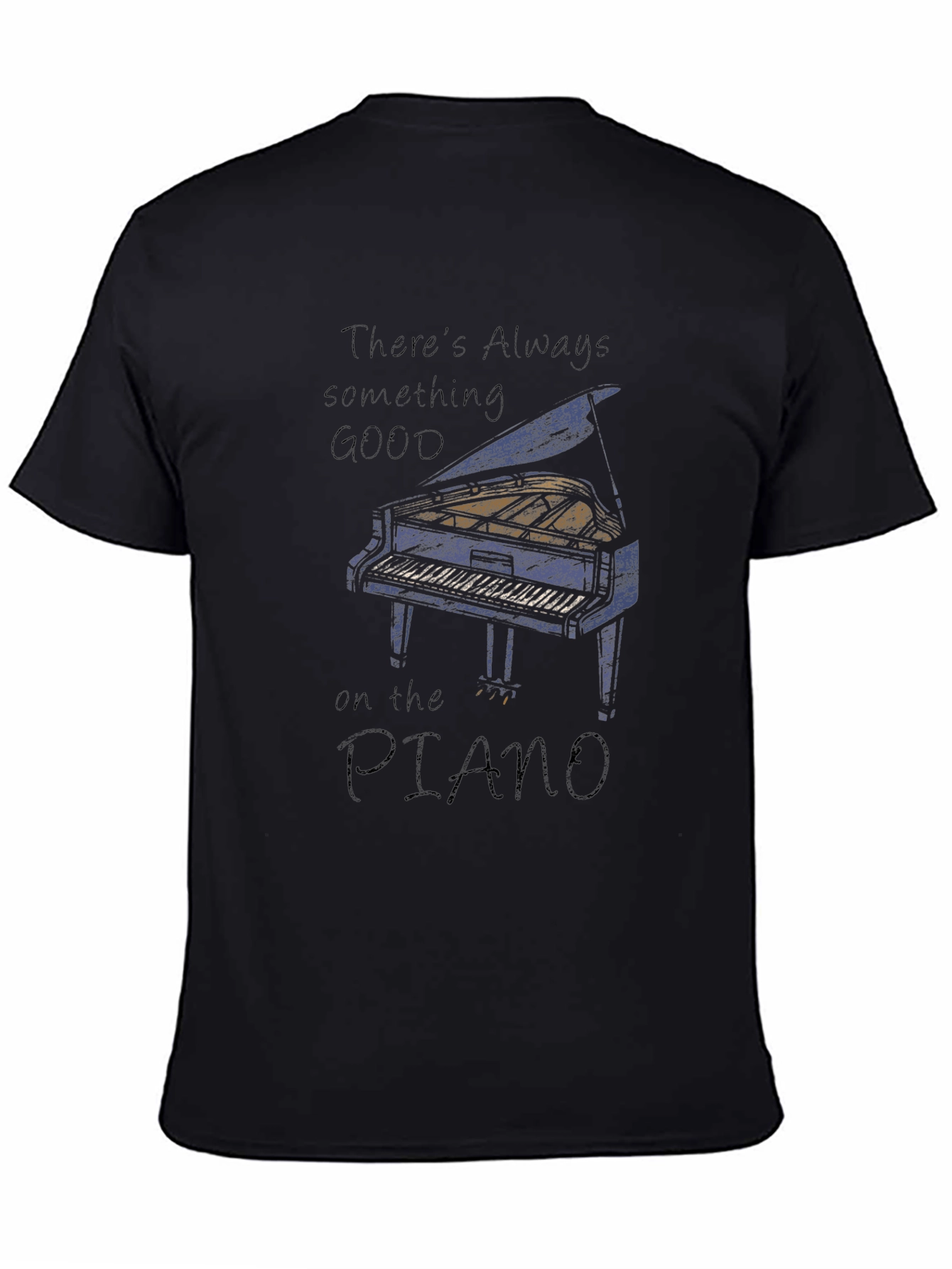 Piano T-Shirt: Always Something Good
