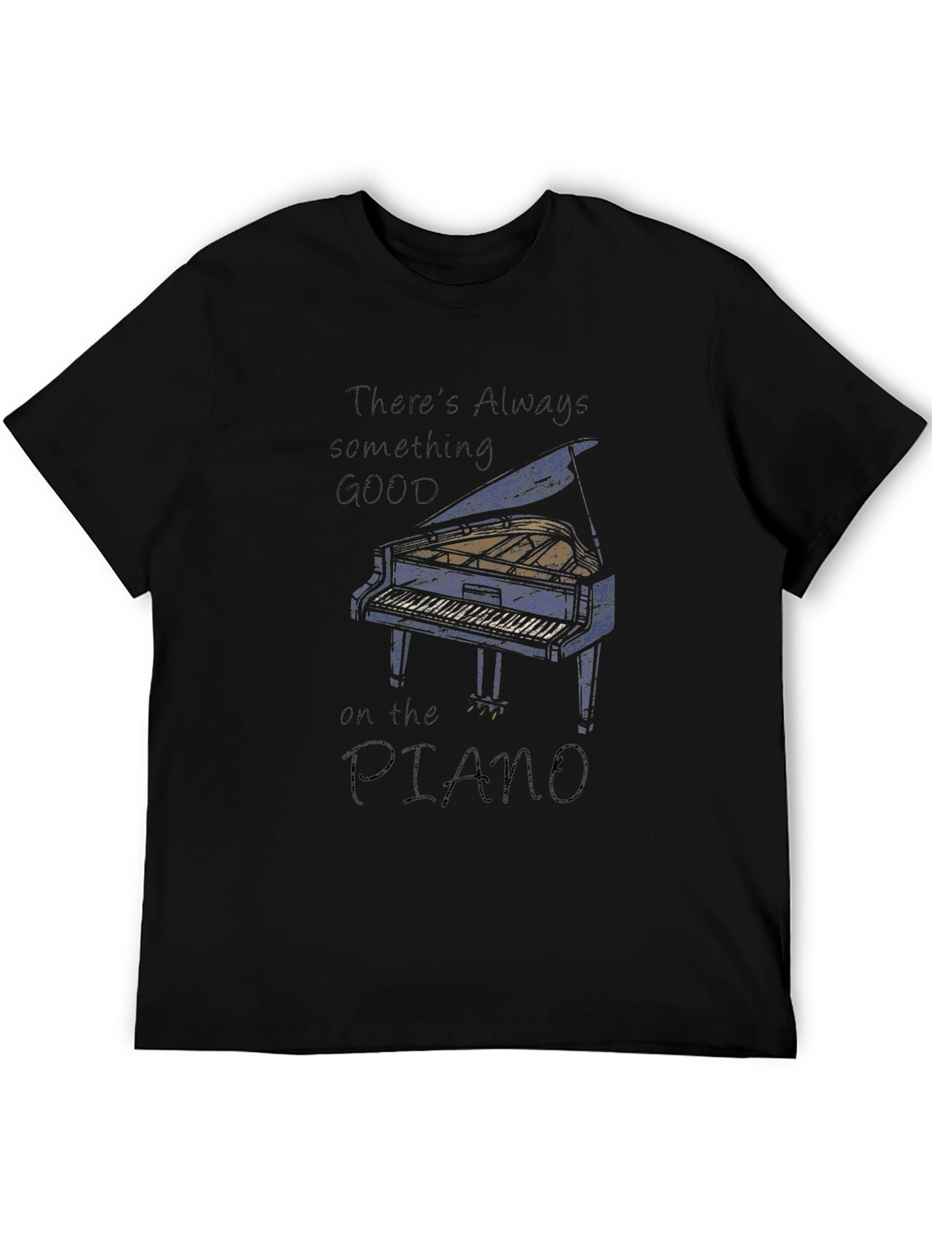 Piano T-Shirt: Always Something Good