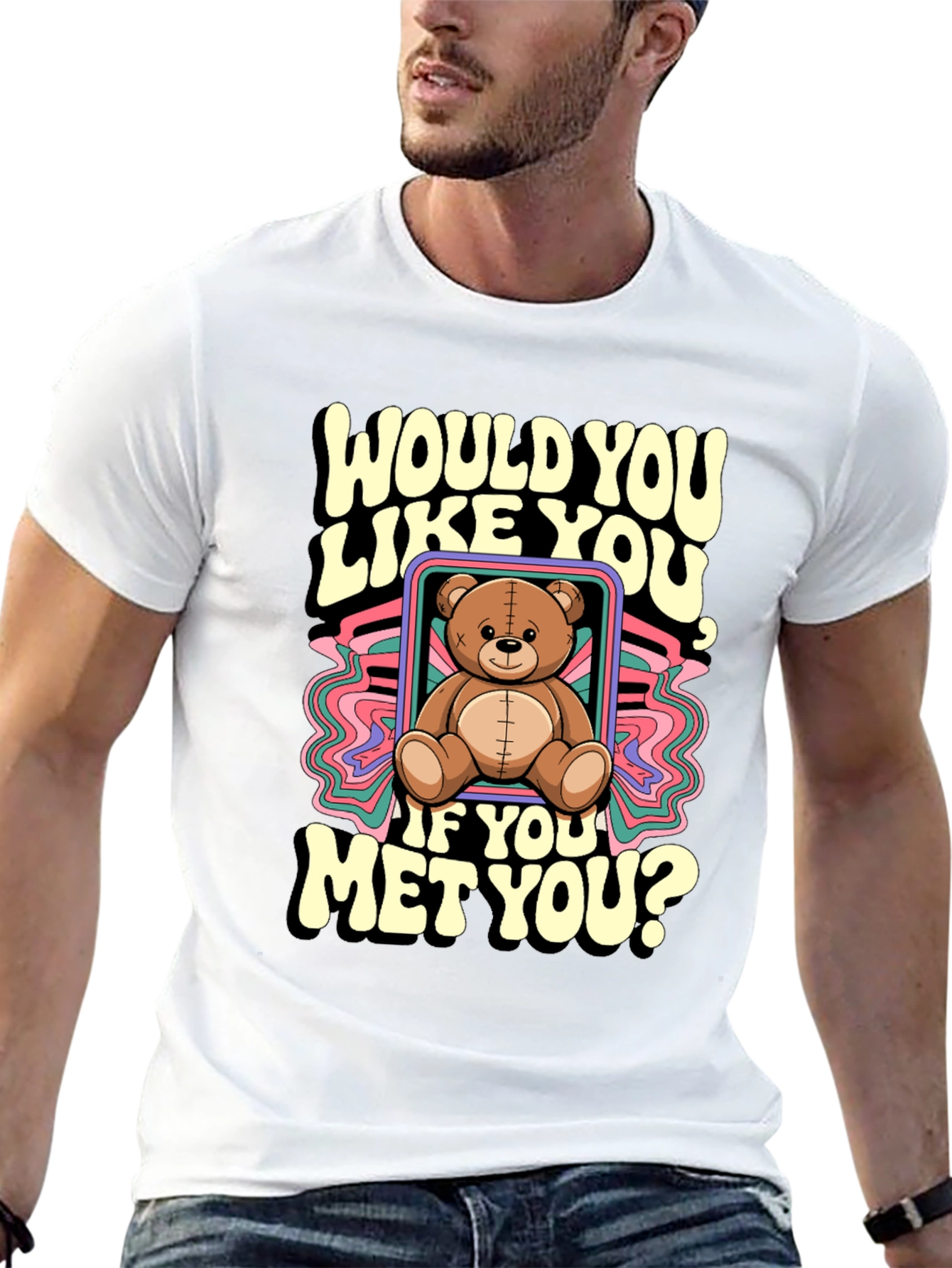 Would You Like You Teddy Bear T-Shirt