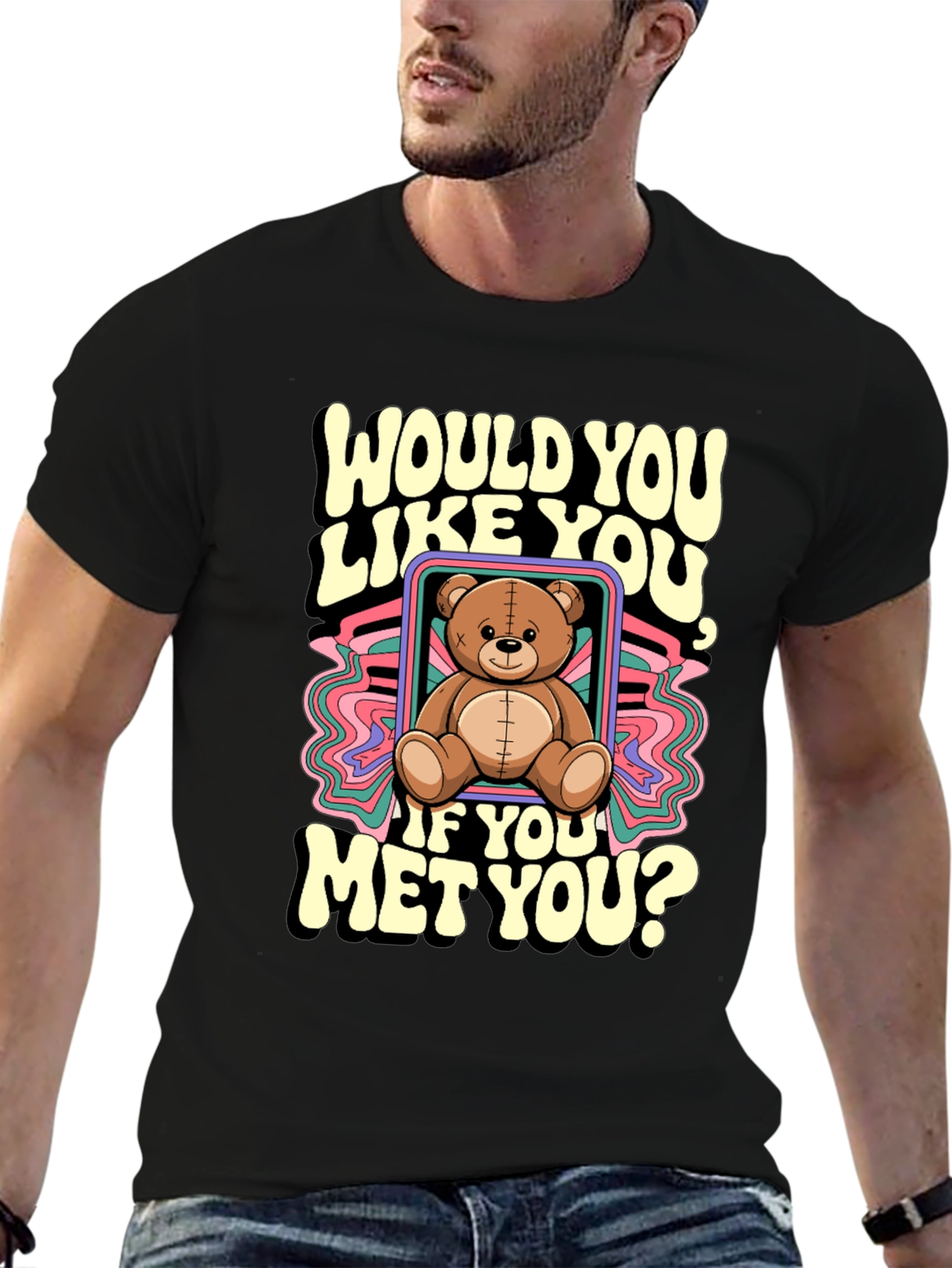 Would You Like You Teddy Bear T-Shirt