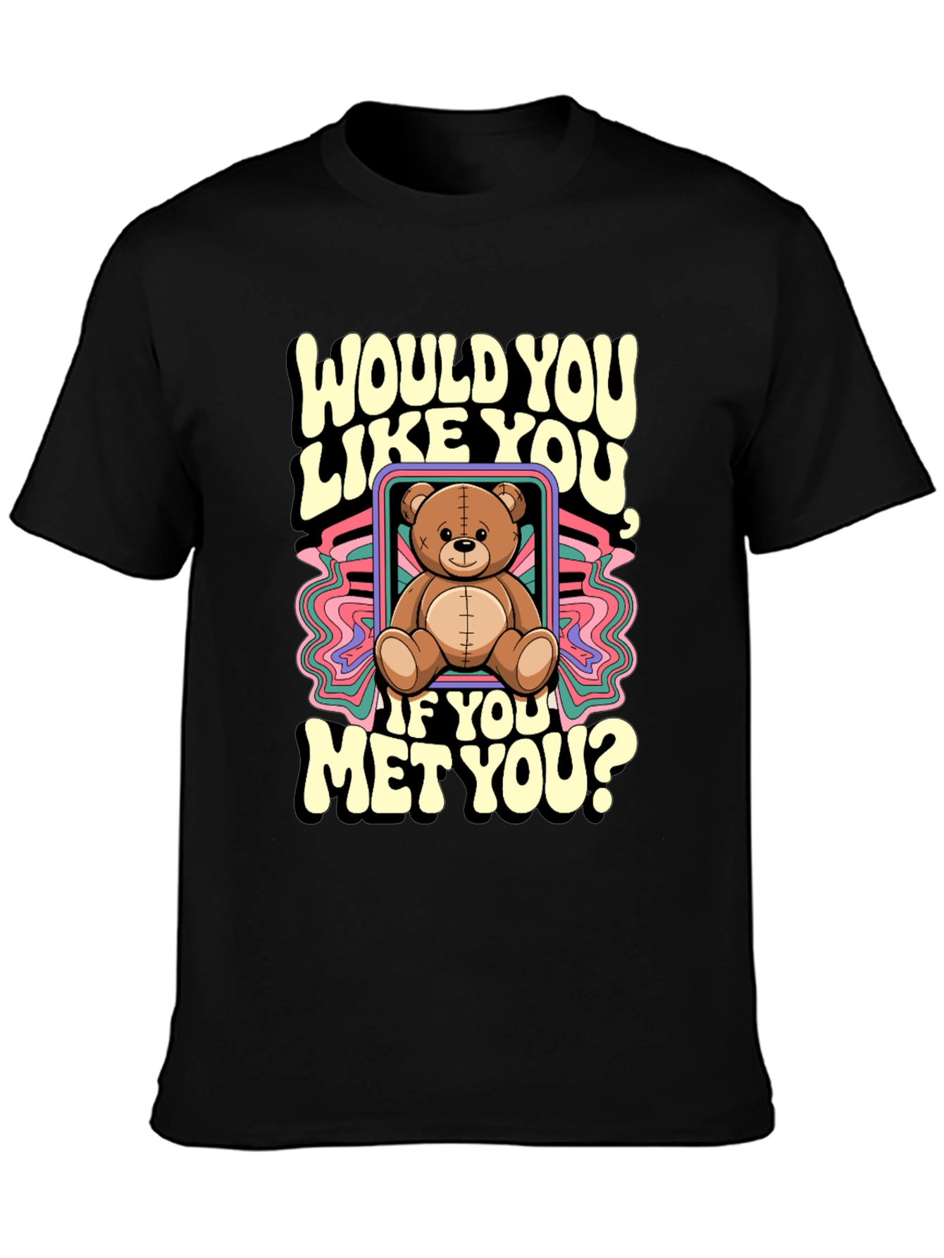 Would You Like You Teddy Bear T-Shirt