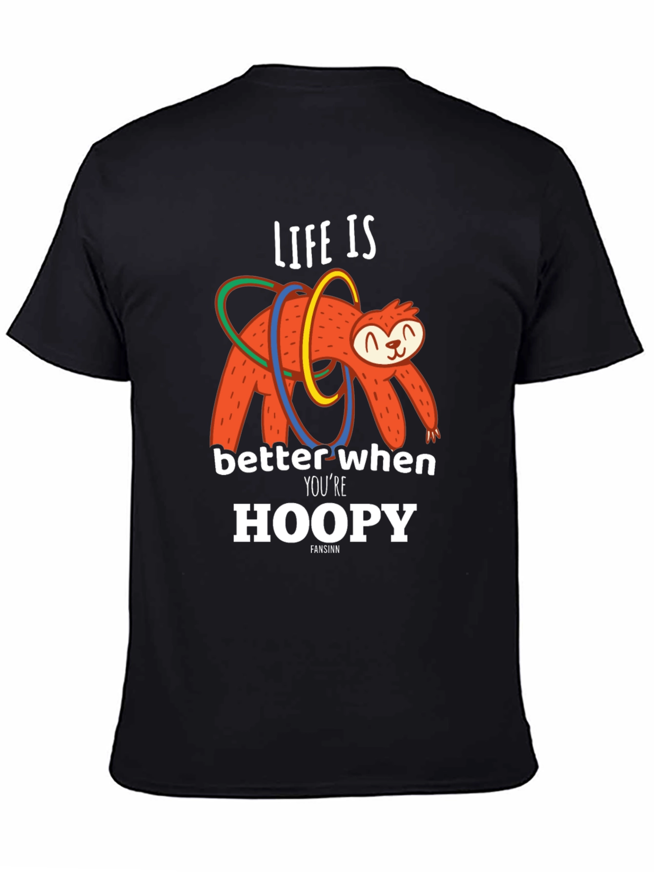 Life is Better When Youre Hoopy Sloth T-Shirt