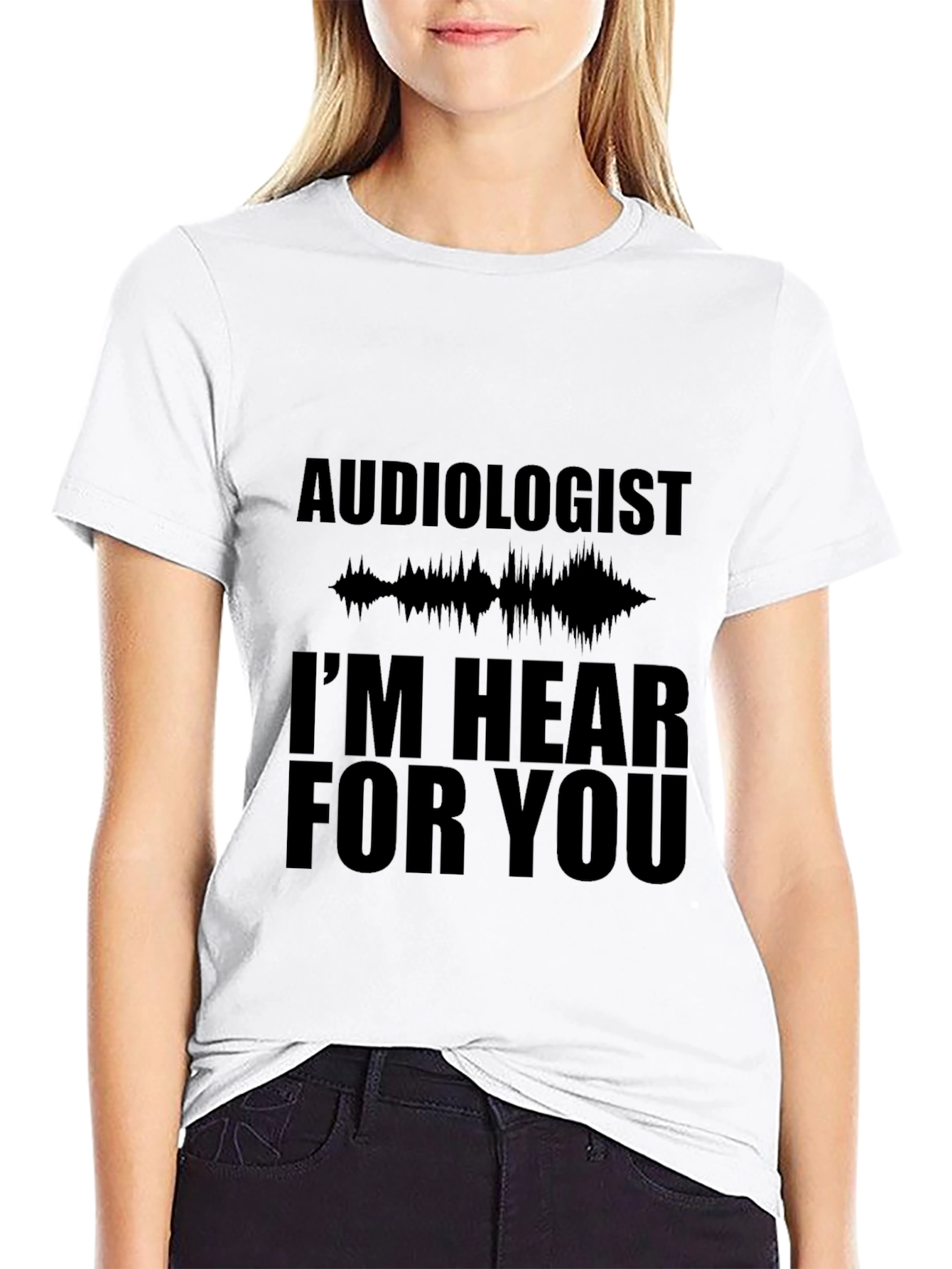 Audiologist Hear For You Black T-Shirt