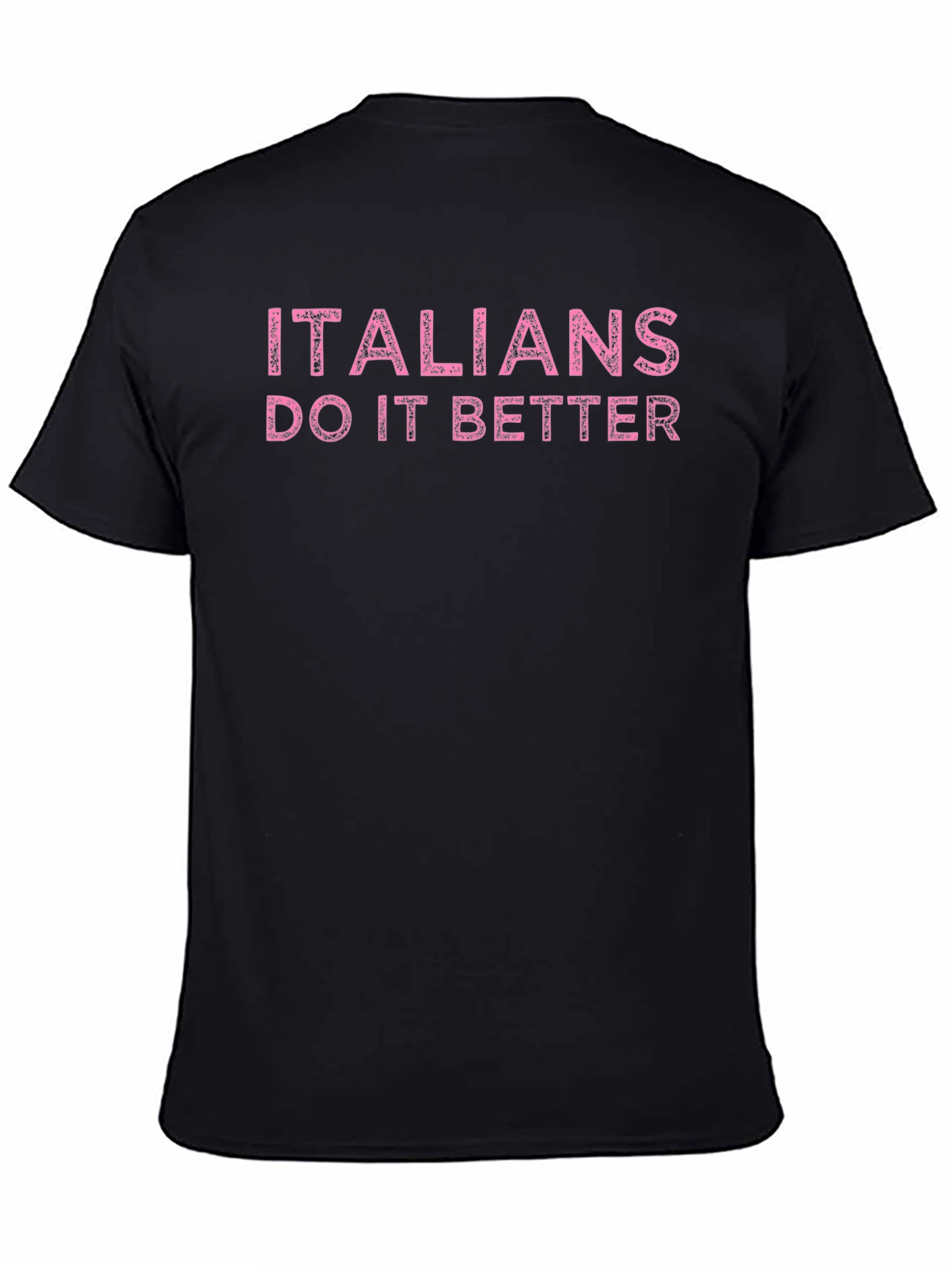 Italians Do It Better Graphic T-Shirt