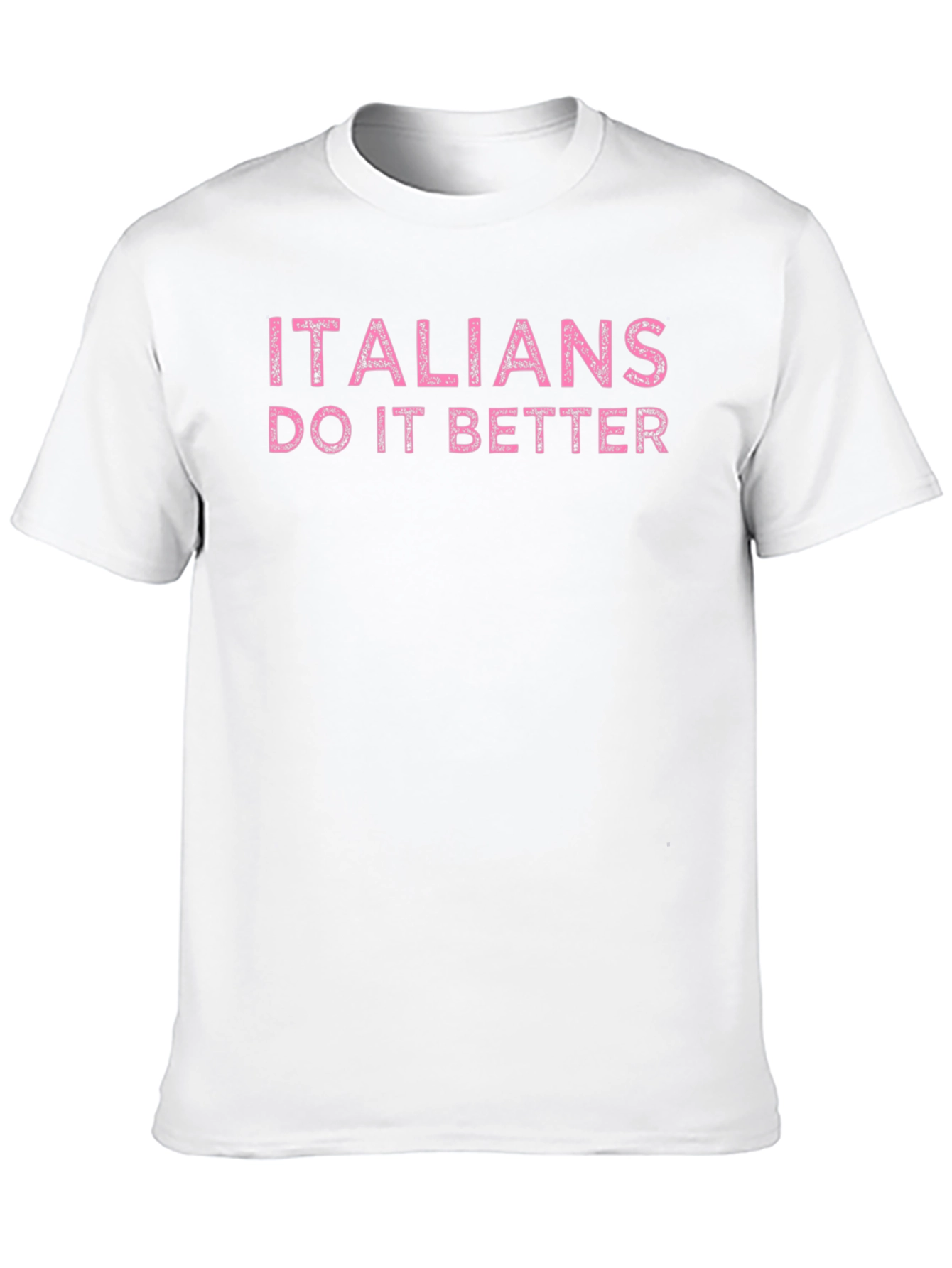 Italians Do It Better Graphic T-Shirt
