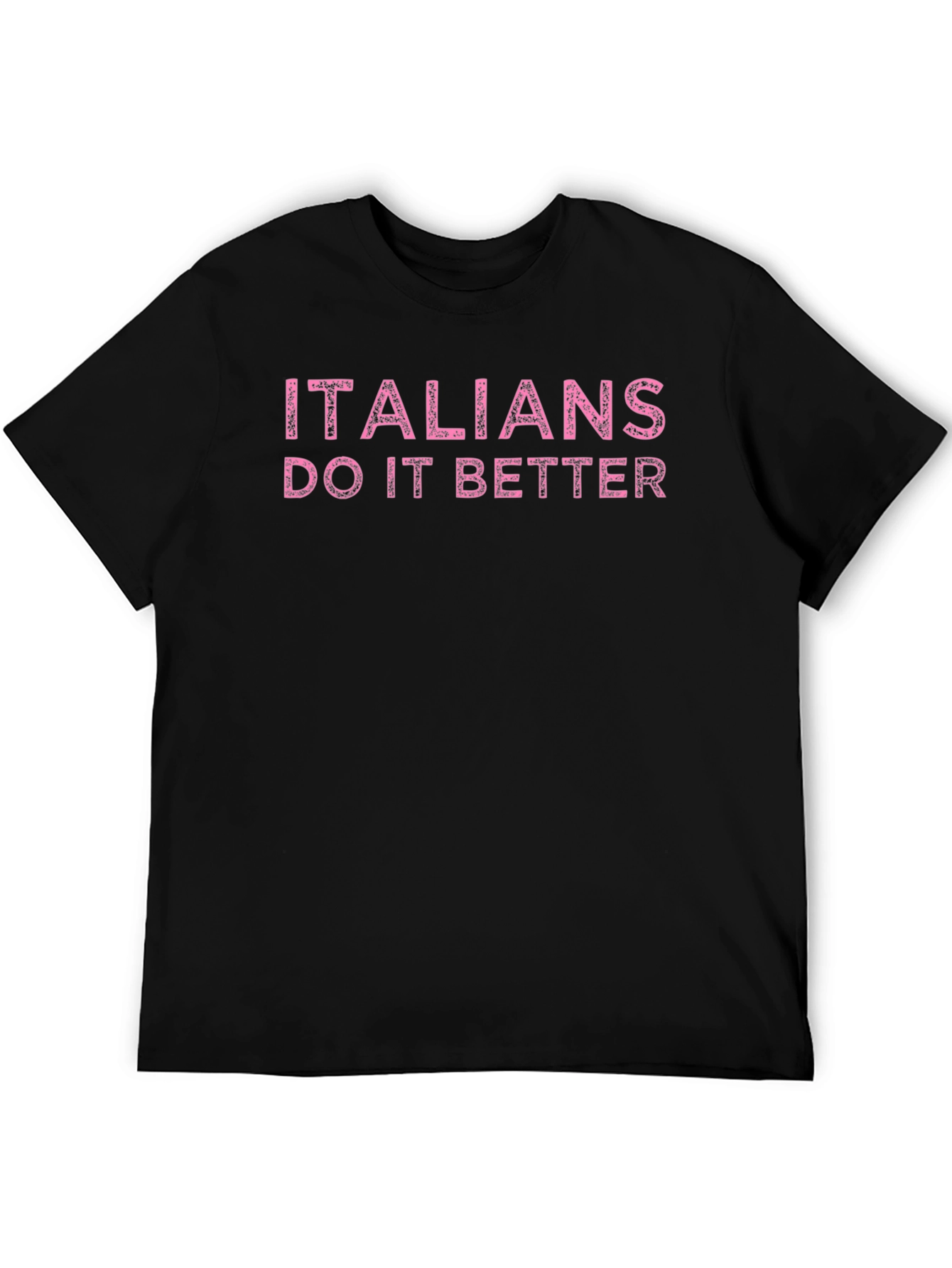 Italians Do It Better Graphic T-Shirt