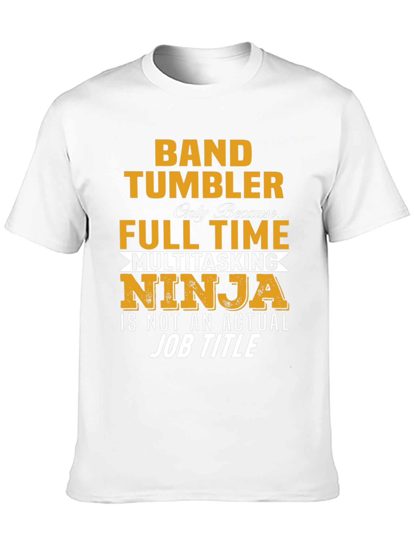 Band Tumbler Full Time Ninja Graphic T-Shirt