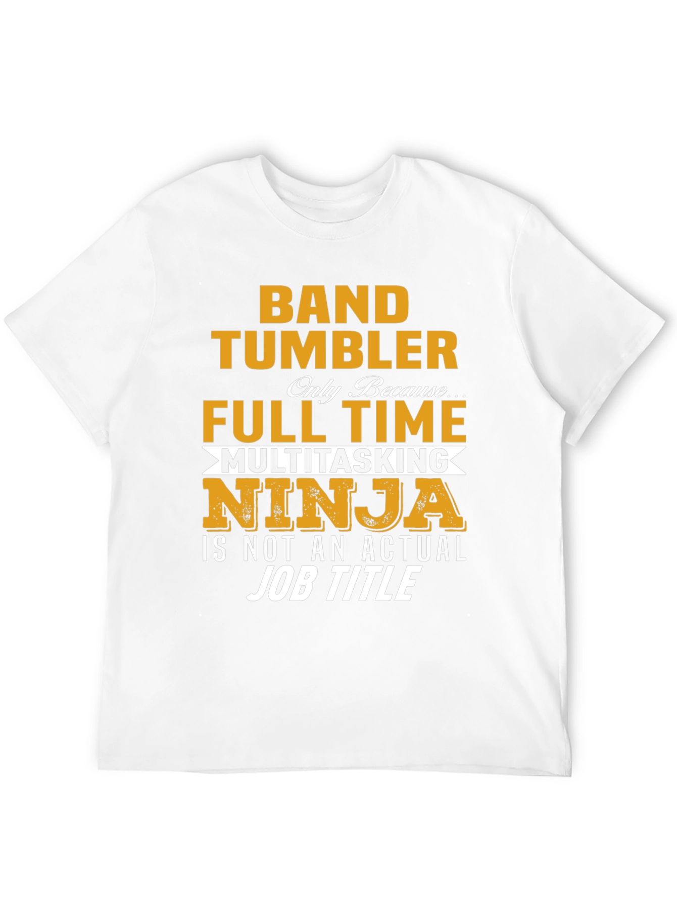 Band Tumbler Full Time Ninja Graphic T-Shirt