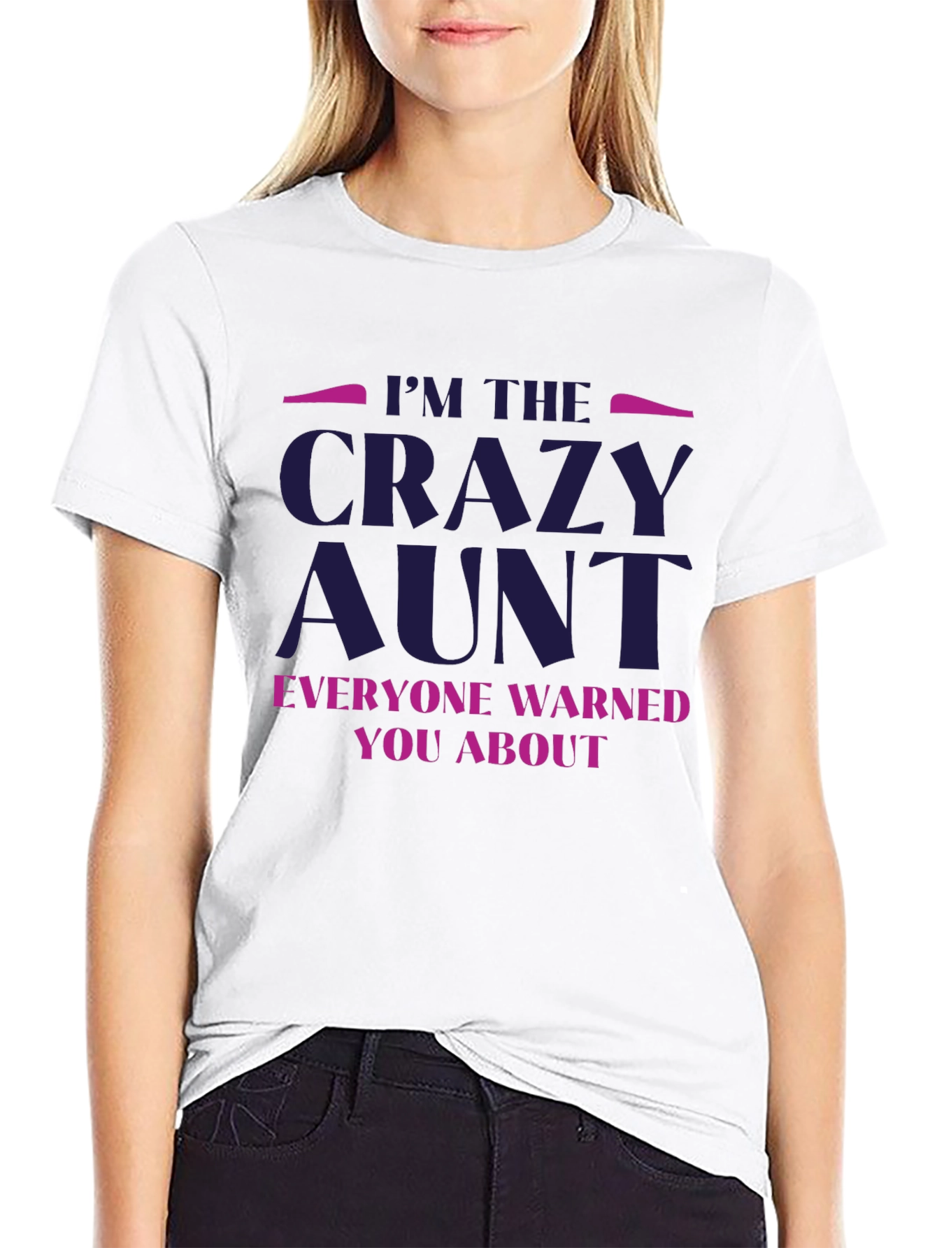 Im The Crazy Aunt T-Shirt
