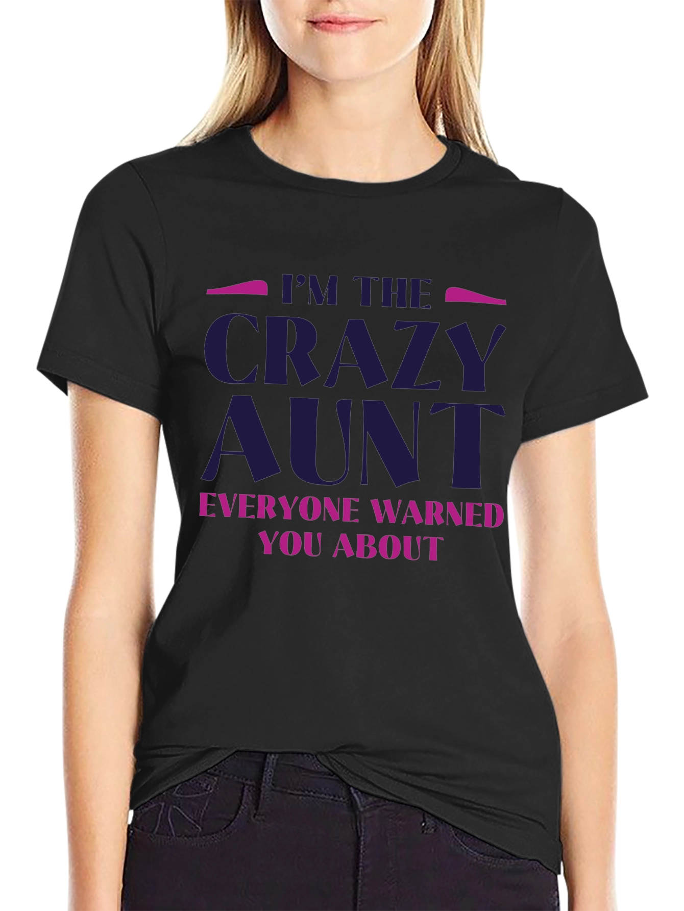 Im The Crazy Aunt T-Shirt