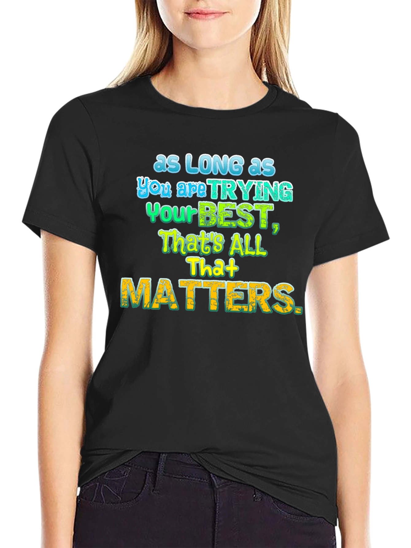 Inspirational Graphic T-Shirt - Trying Your Best