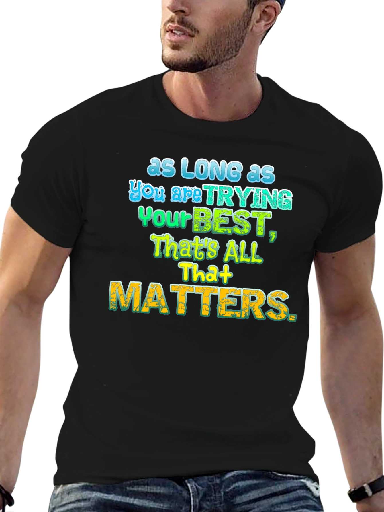 Inspirational Graphic T-Shirt - Trying Your Best