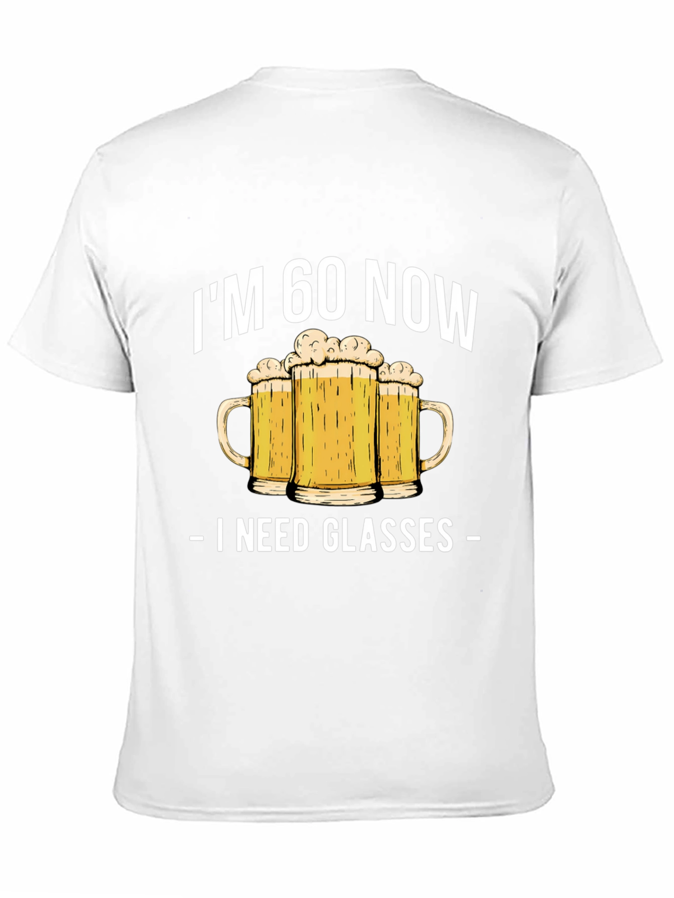 Im 60 Now I Need Glasses Beer T-Shirt