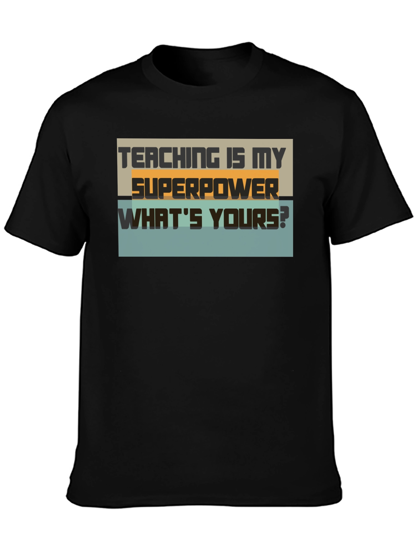 Teaching Is My Superpower Graphic Tee