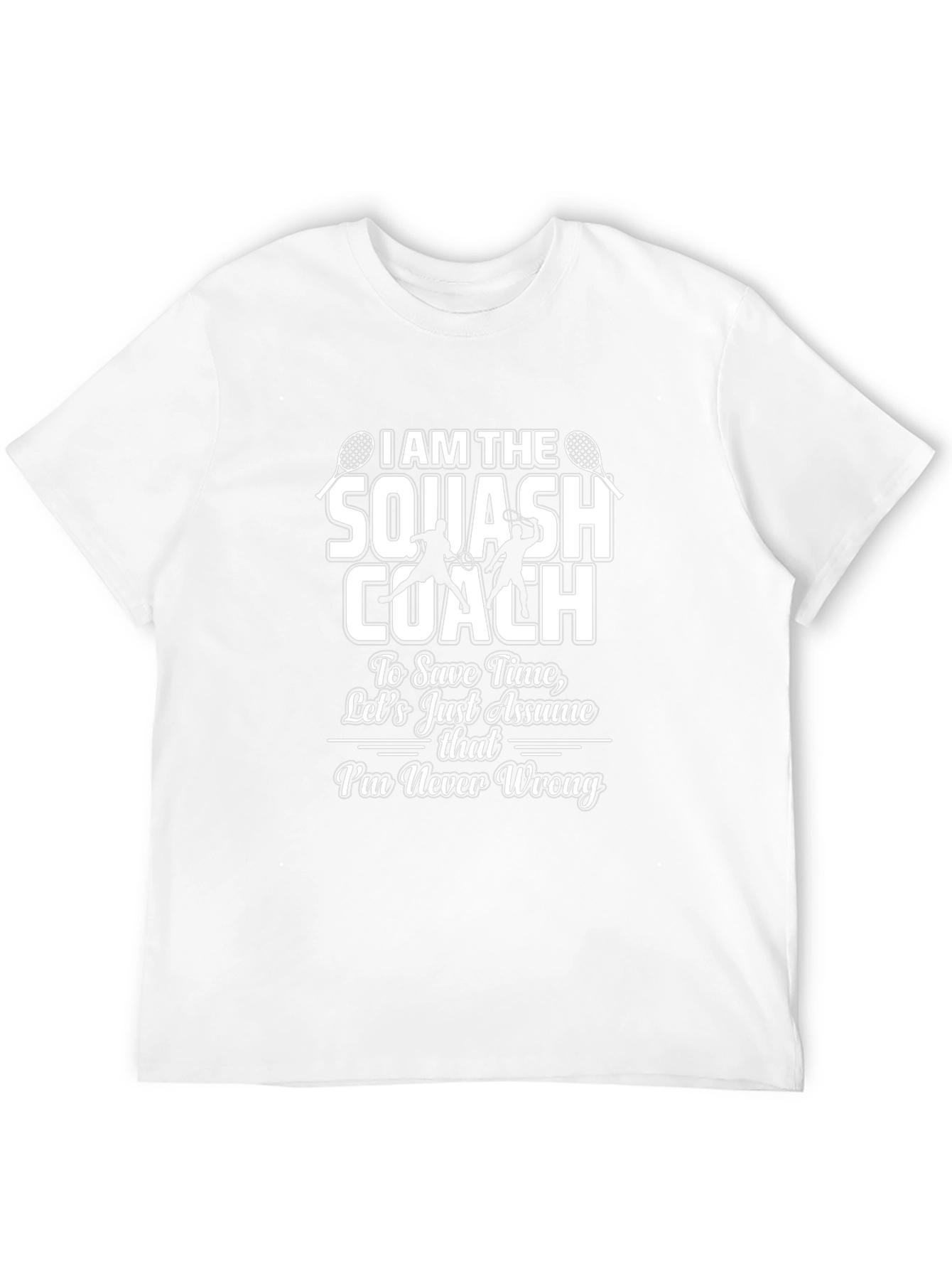 Squash Coach T-Shirt - Never Wrong Gift Tee