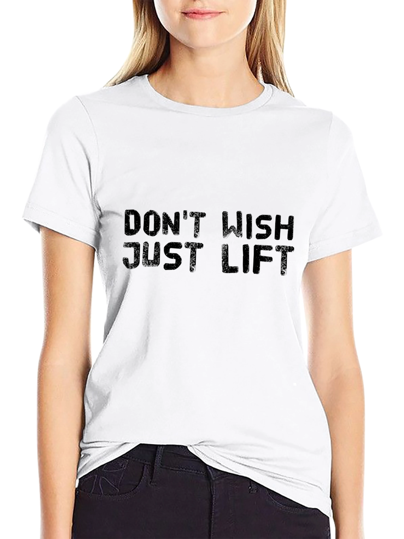 Dont Wish Just Lift Graphic Tee