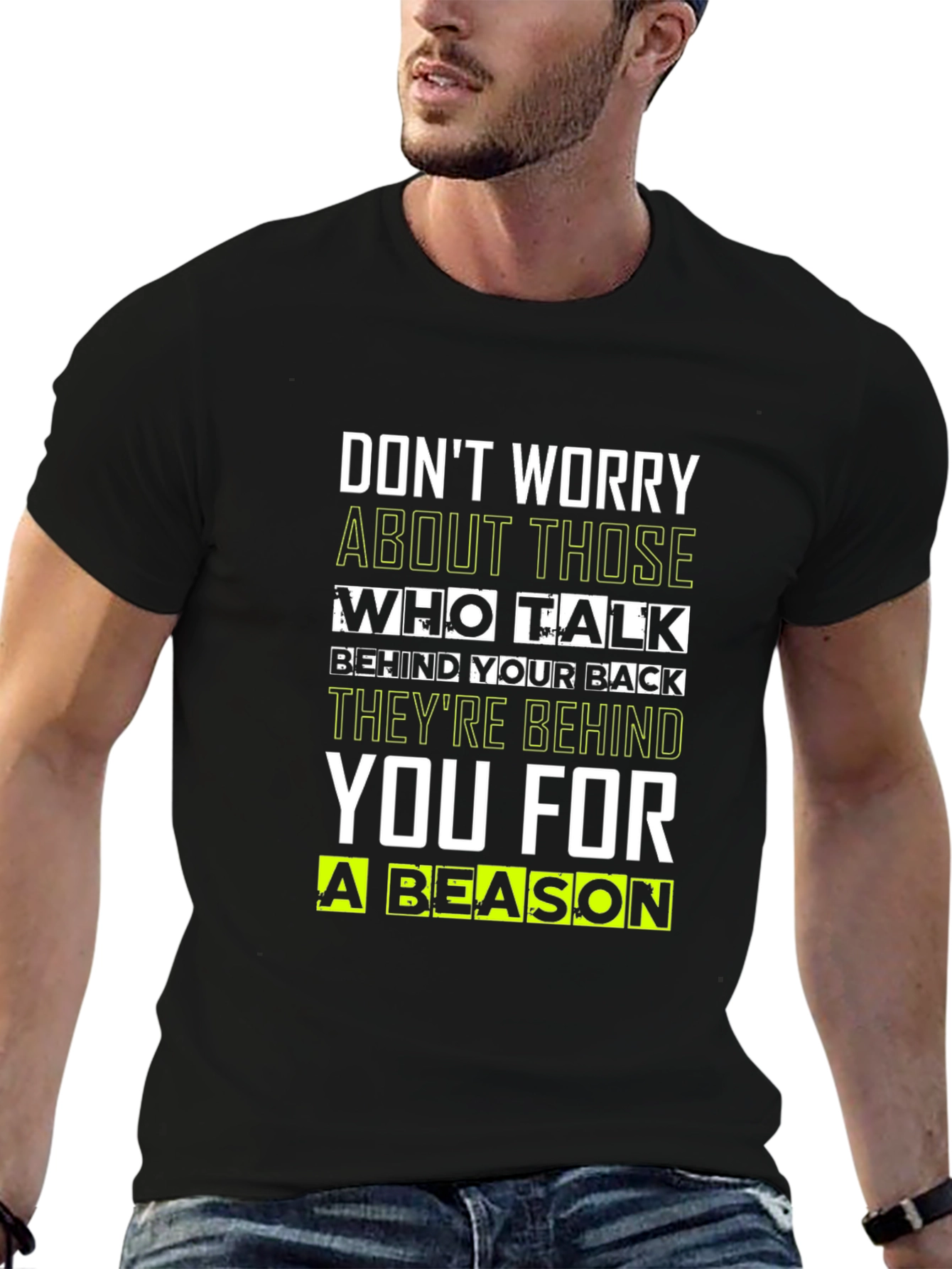 Motivational Quote T-Shirt: Dont Worry Theyre Behind You!