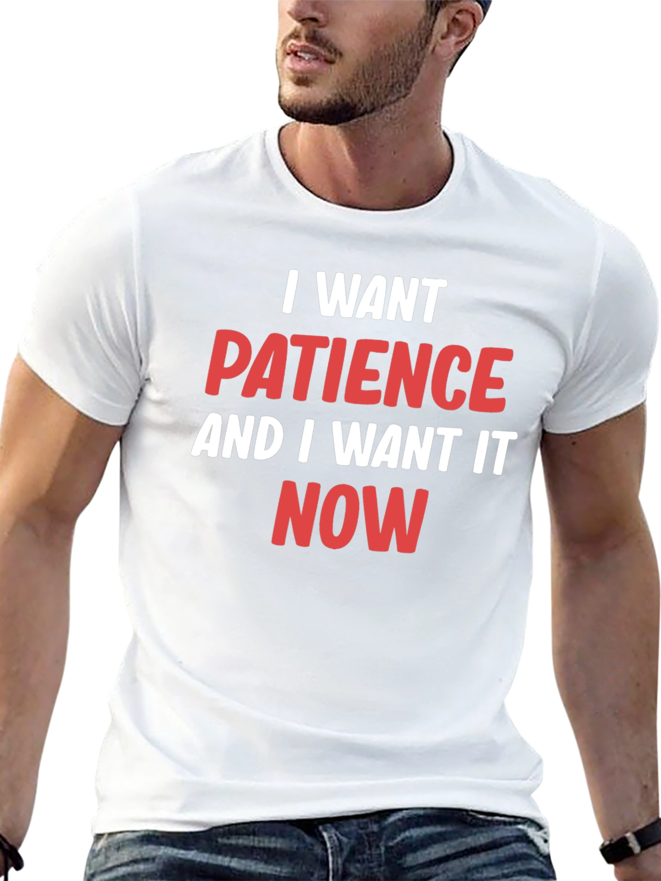 I Want Patience T-Shirt - Funny Slogan Tee