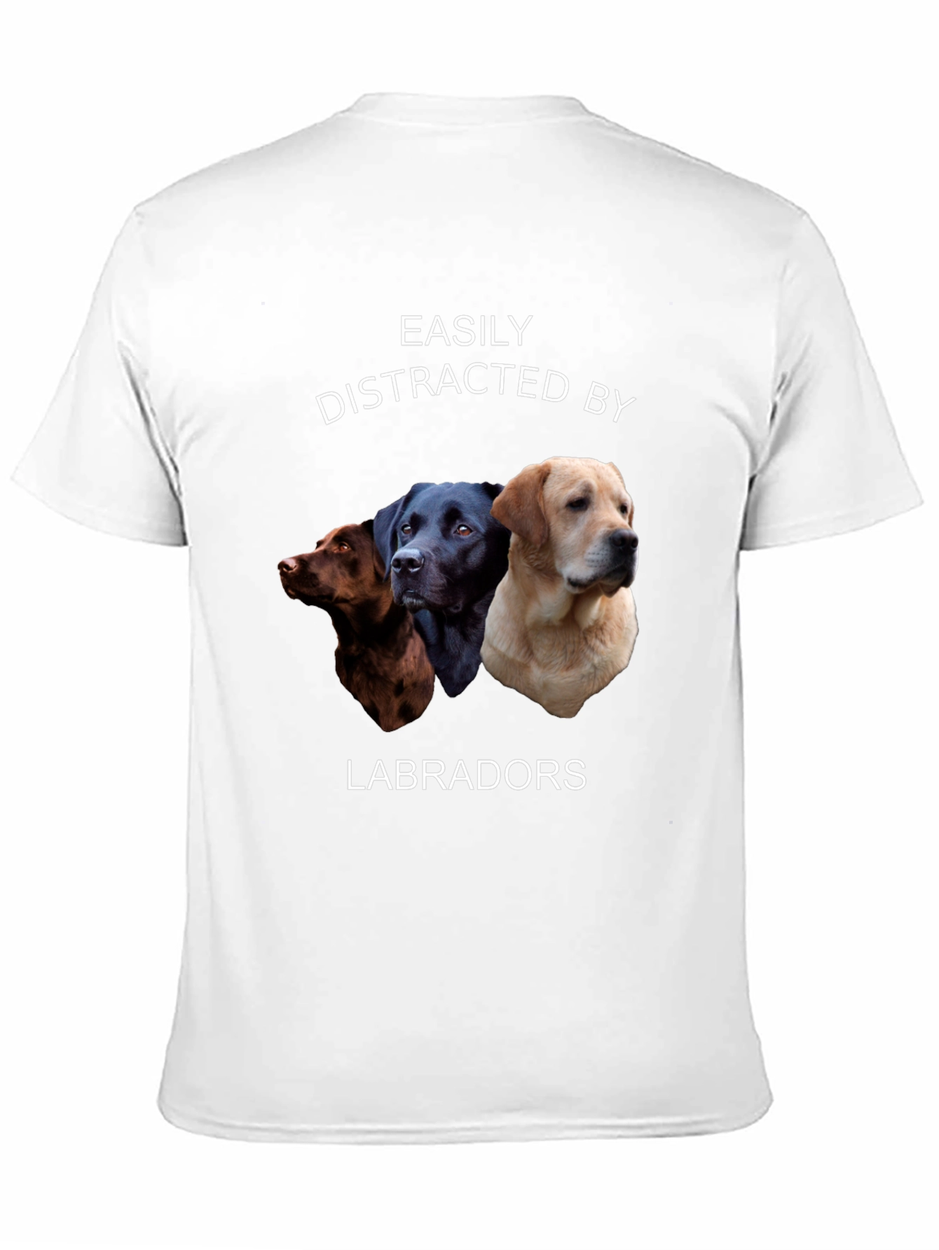 Easily Distracted by Labradors T-Shirt