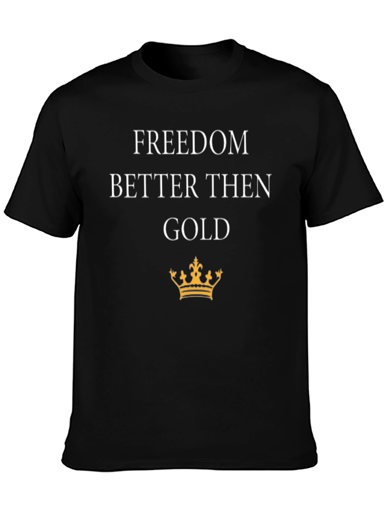 Freedom Better Than Gold Graphic Black T-Shirt