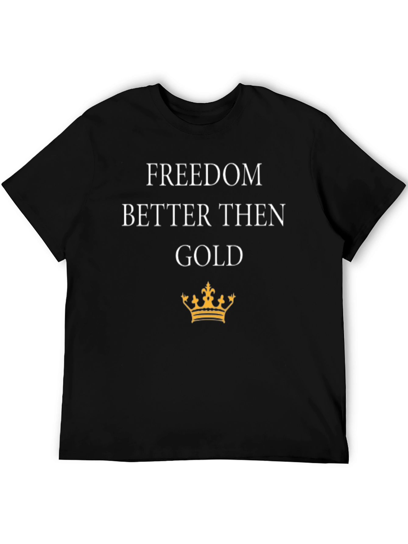Freedom Better Than Gold Graphic Black T-Shirt