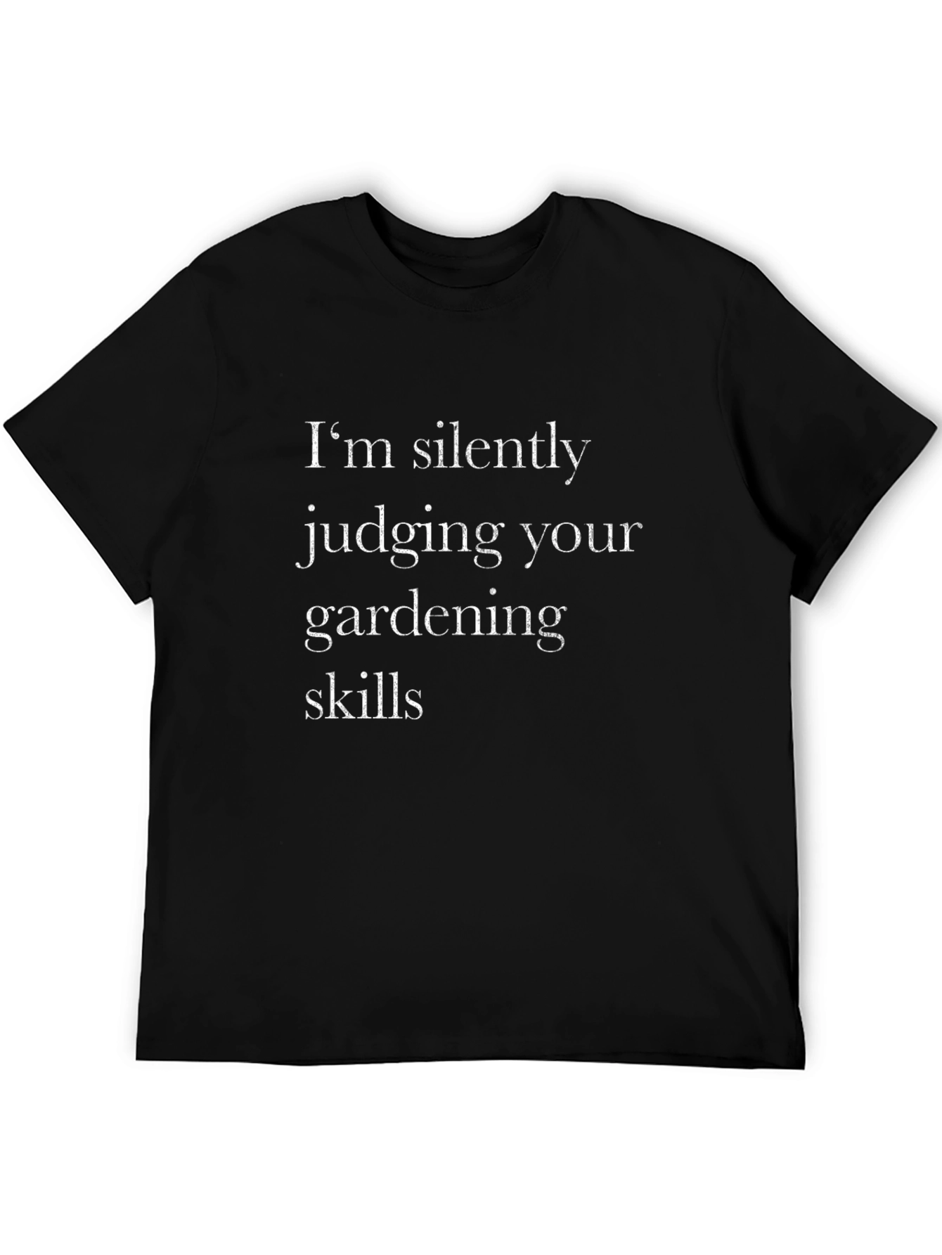 Funny Gardening Skills T-Shirt - Silently Judging
