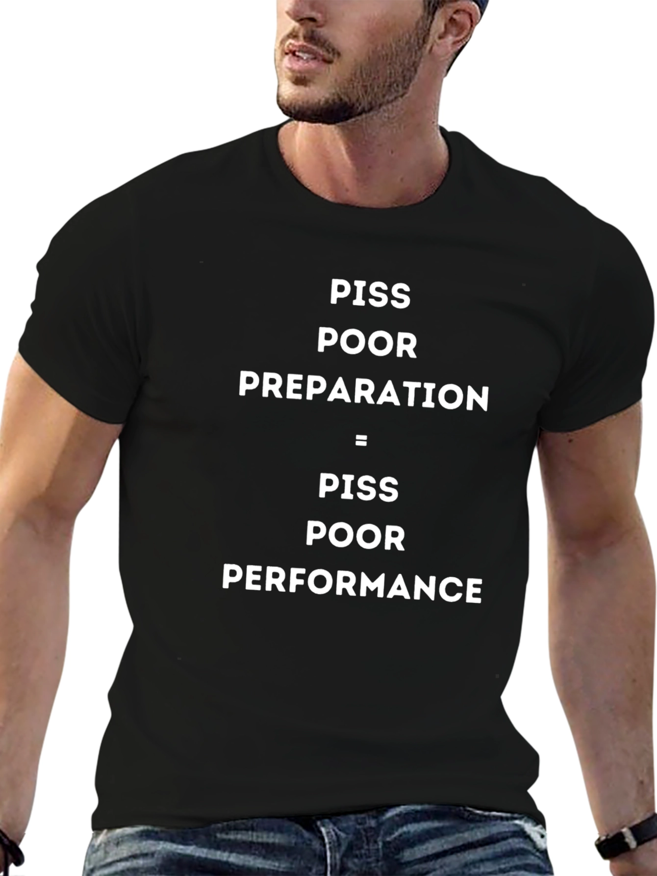 PISS POOR T-Shirt - Preparation = Performance