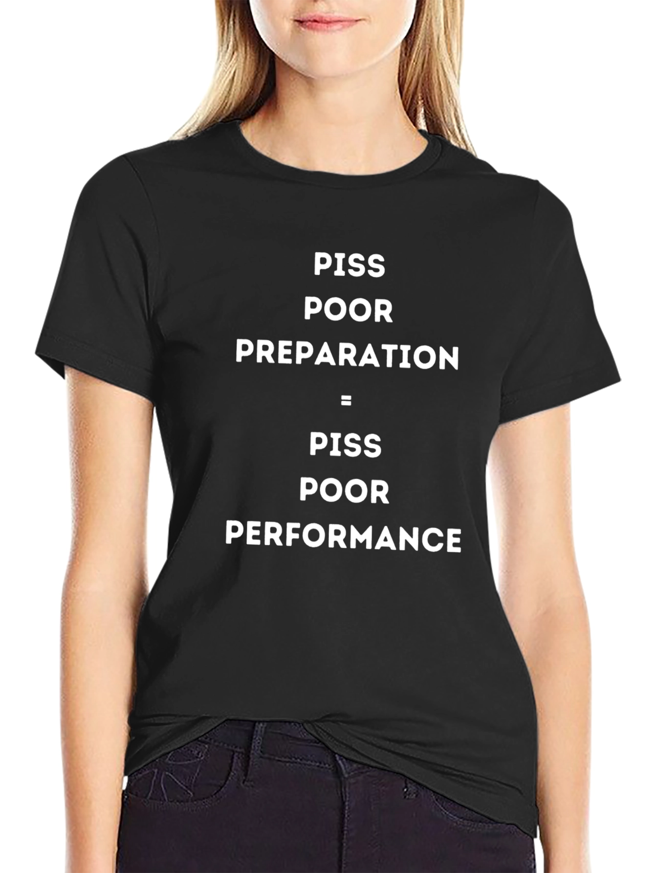 PISS POOR T-Shirt - Preparation = Performance