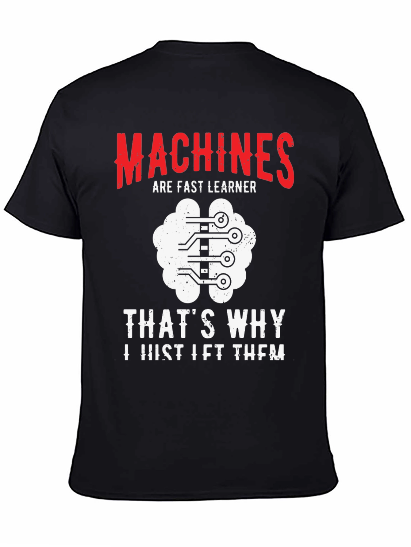 Machines are Fast Learners Graphic Tee