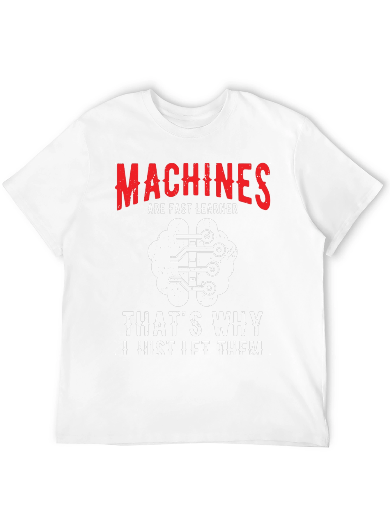 Machines are Fast Learners Graphic Tee