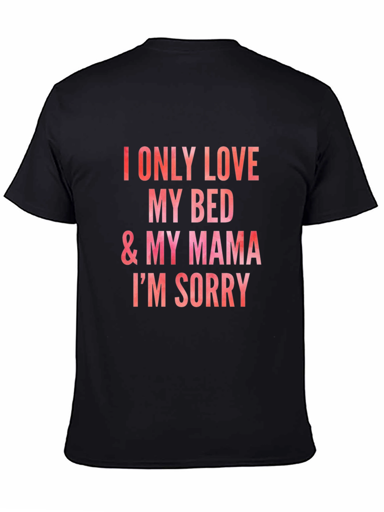 I Only Love My Bed & Mama Graphic Tee