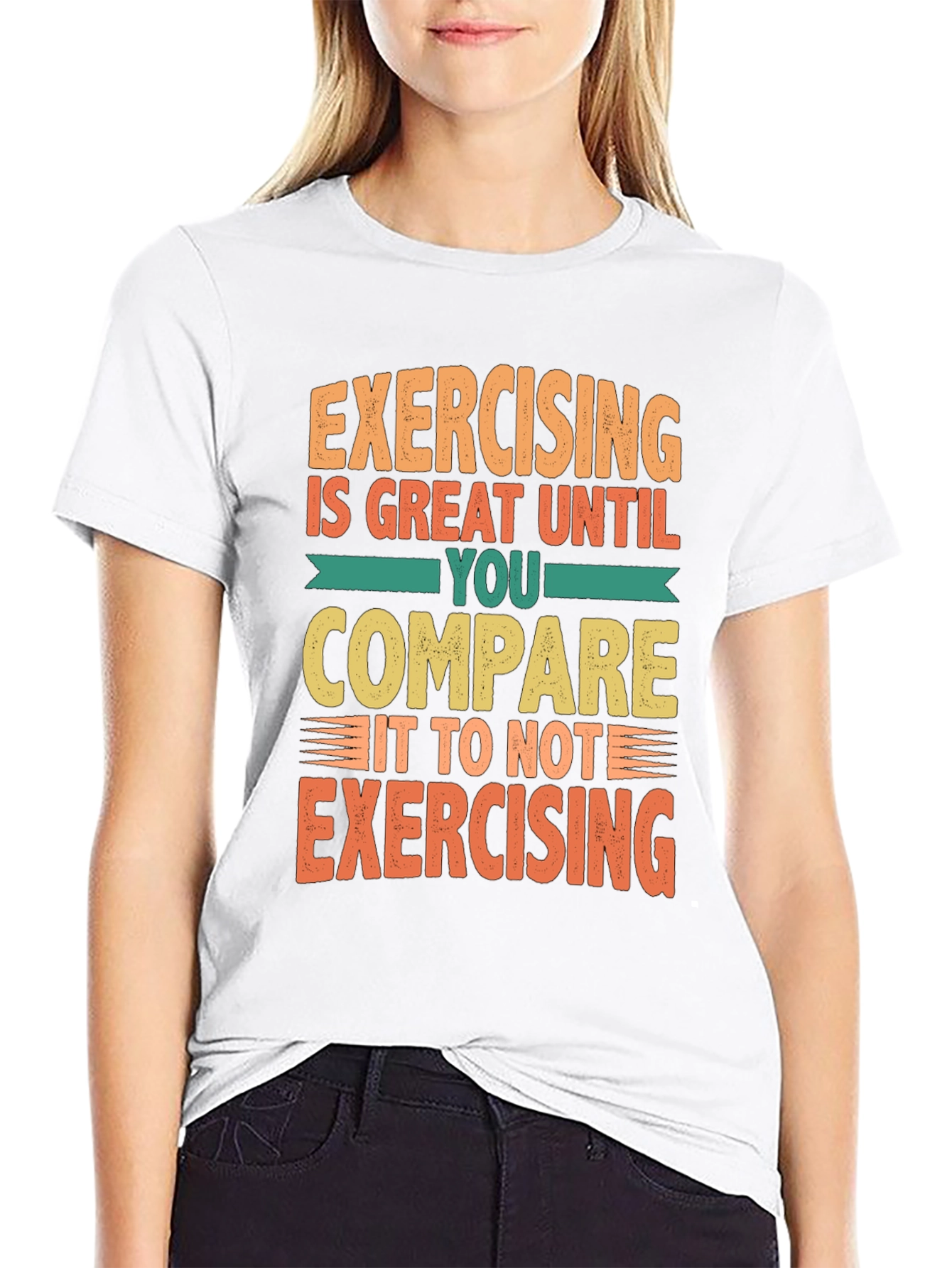 Funny Exercise T-Shirt - Great Until You Compare!
