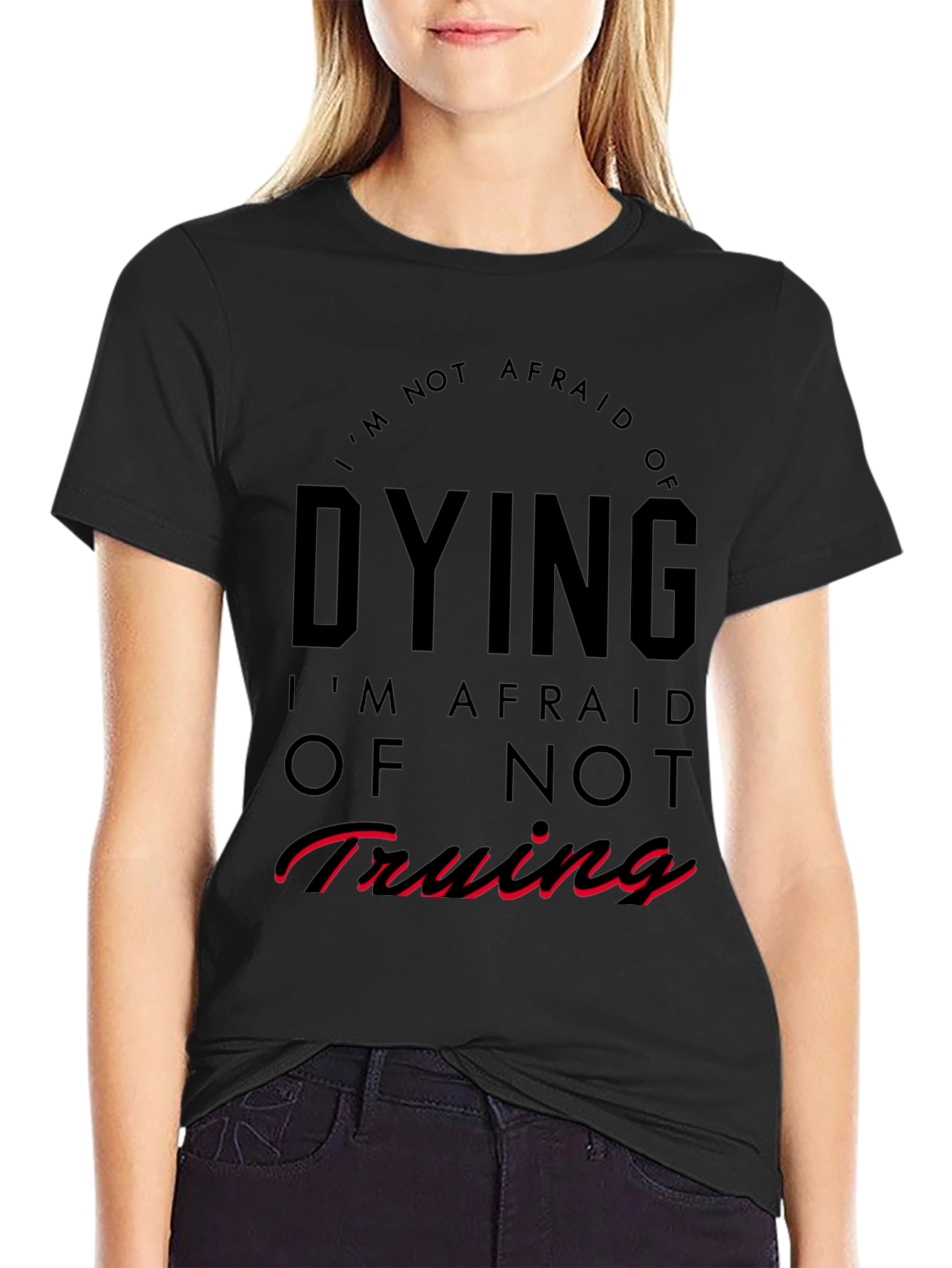 Im Not Afraid of Dying T-Shirt