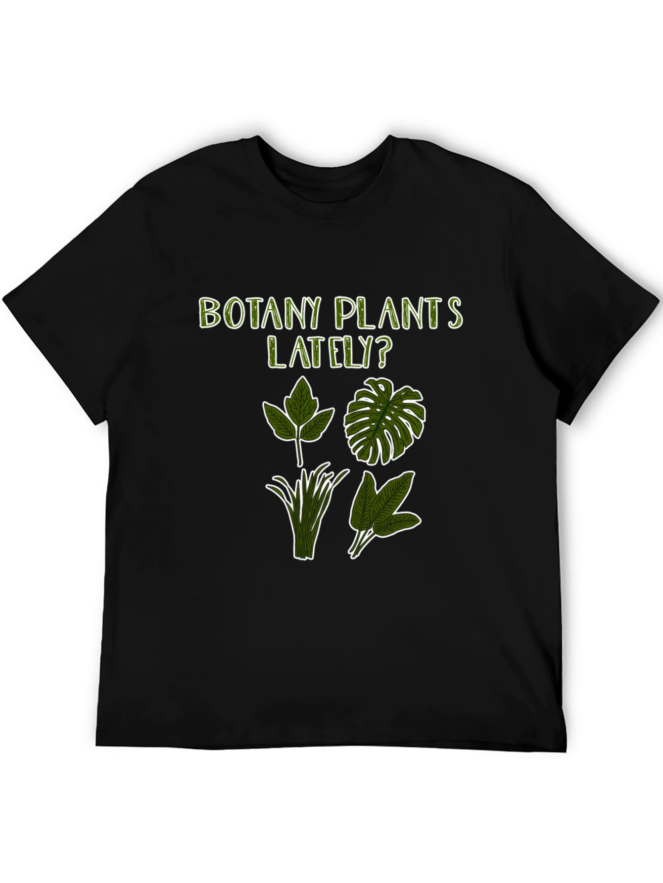 Botany Plants Lately T-Shirt - Black Plant Lover Tee