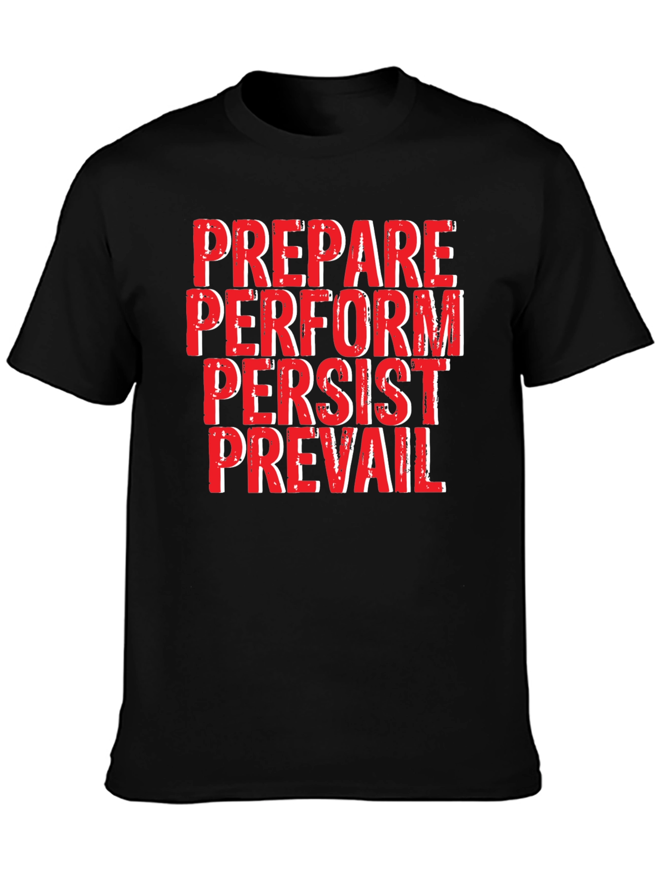 Motivational Black T-Shirt: Prepare Perform Persist Prevail