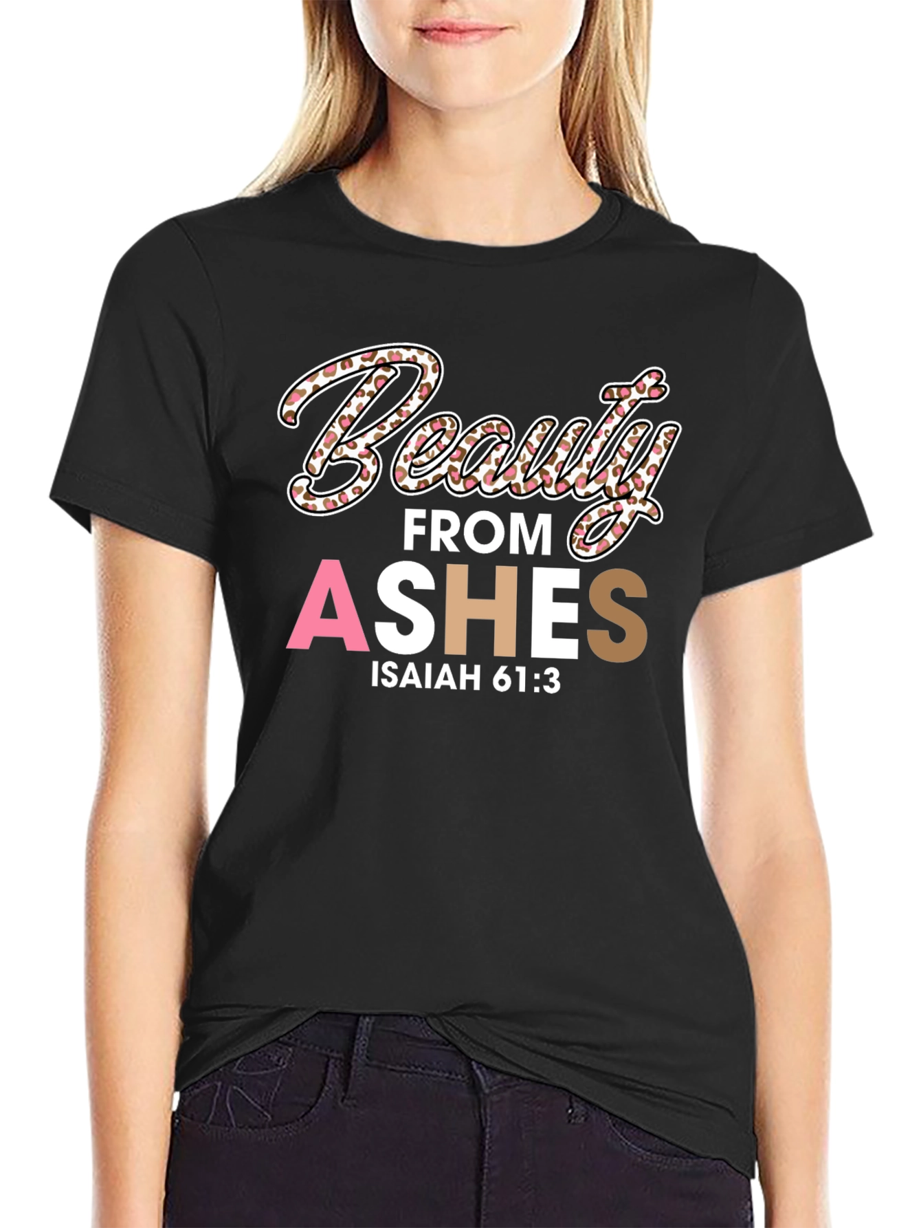 Beauty from Ashes T-Shirt - Isaiah 61:3