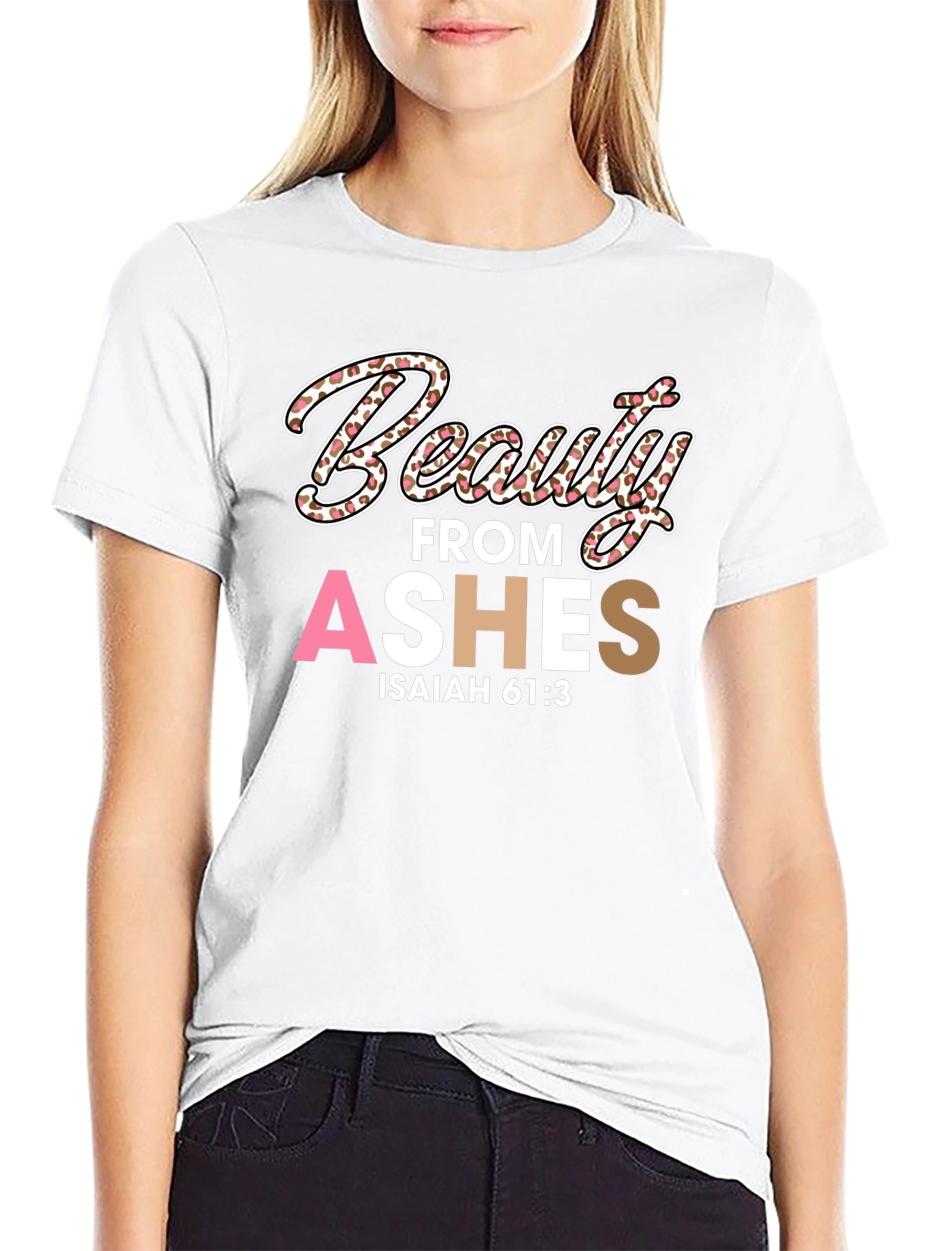 Beauty from Ashes T-Shirt - Isaiah 61:3