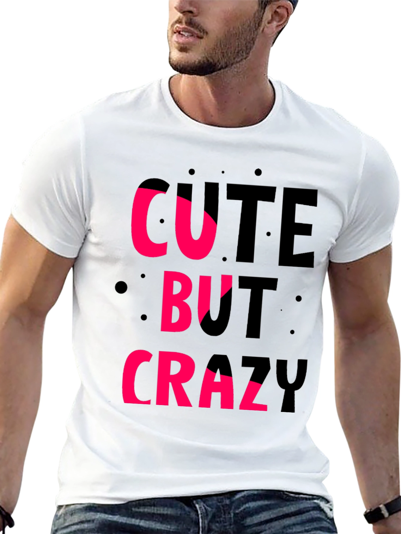Cute But Crazy T-Shirt - Graphic Tee