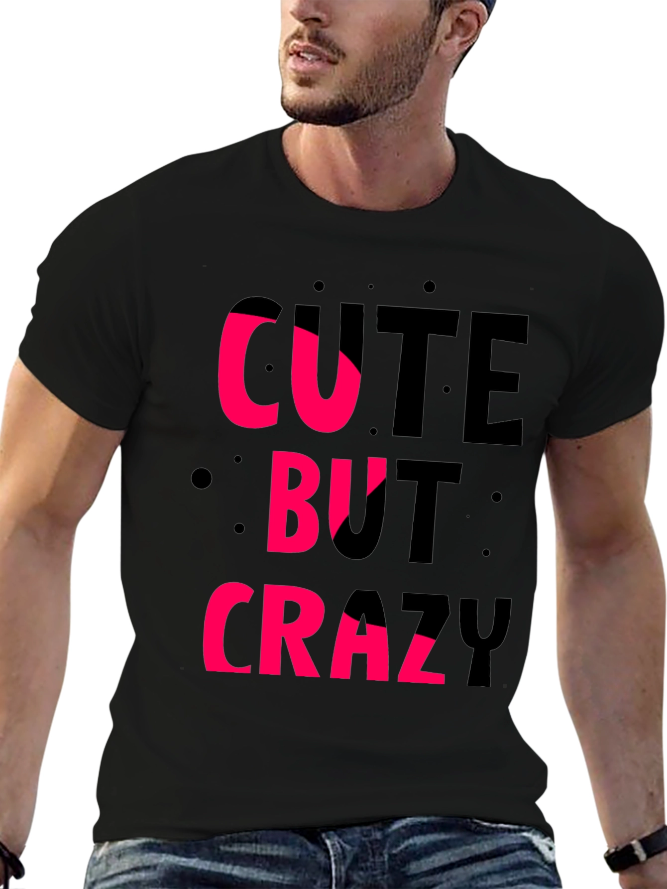 Cute But Crazy T-Shirt - Graphic Tee