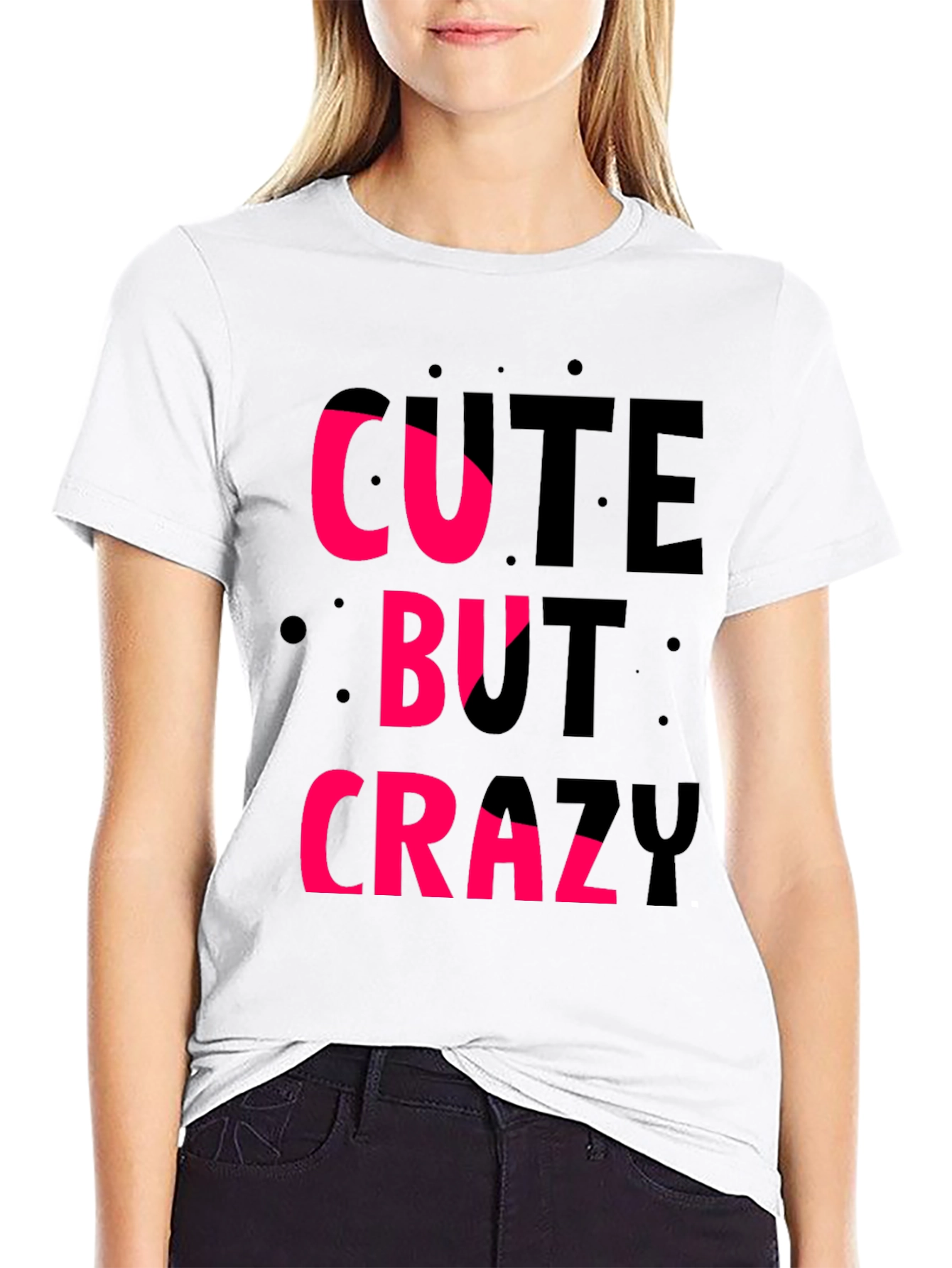 Cute But Crazy T-Shirt - Graphic Tee