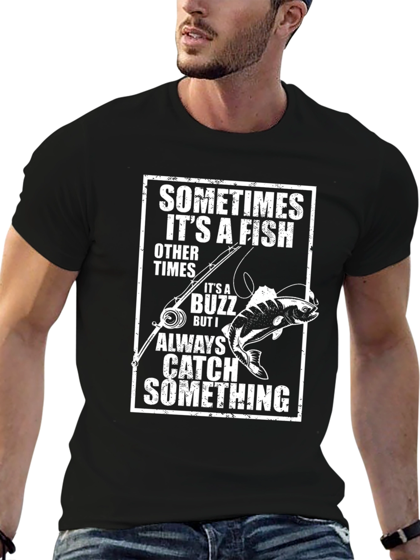 Funny Fishing T-Shirt: Catch Something Always