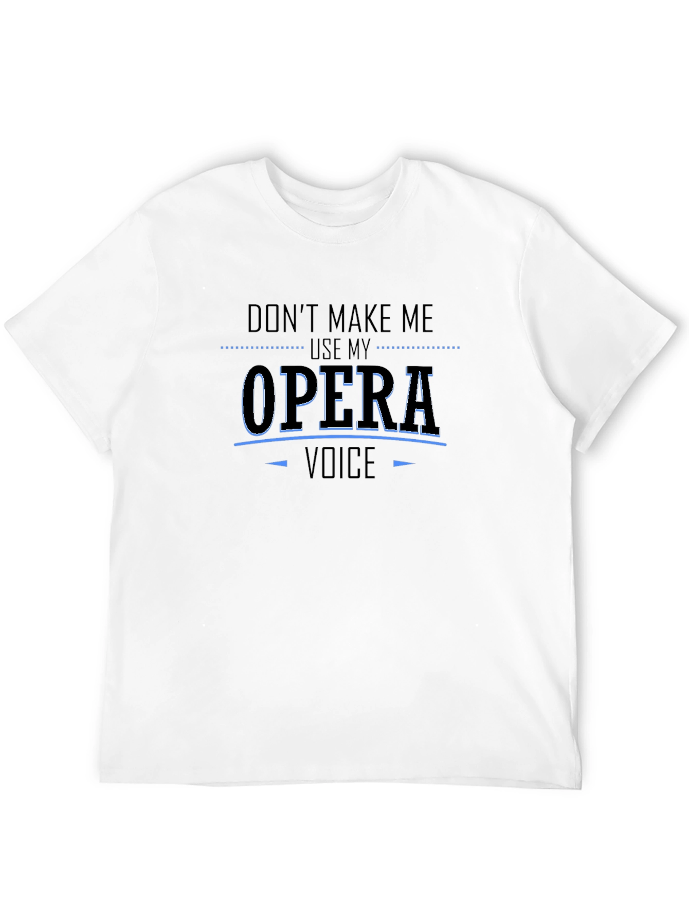 Opera Voice T-Shirt - Funny Music Lover Tee